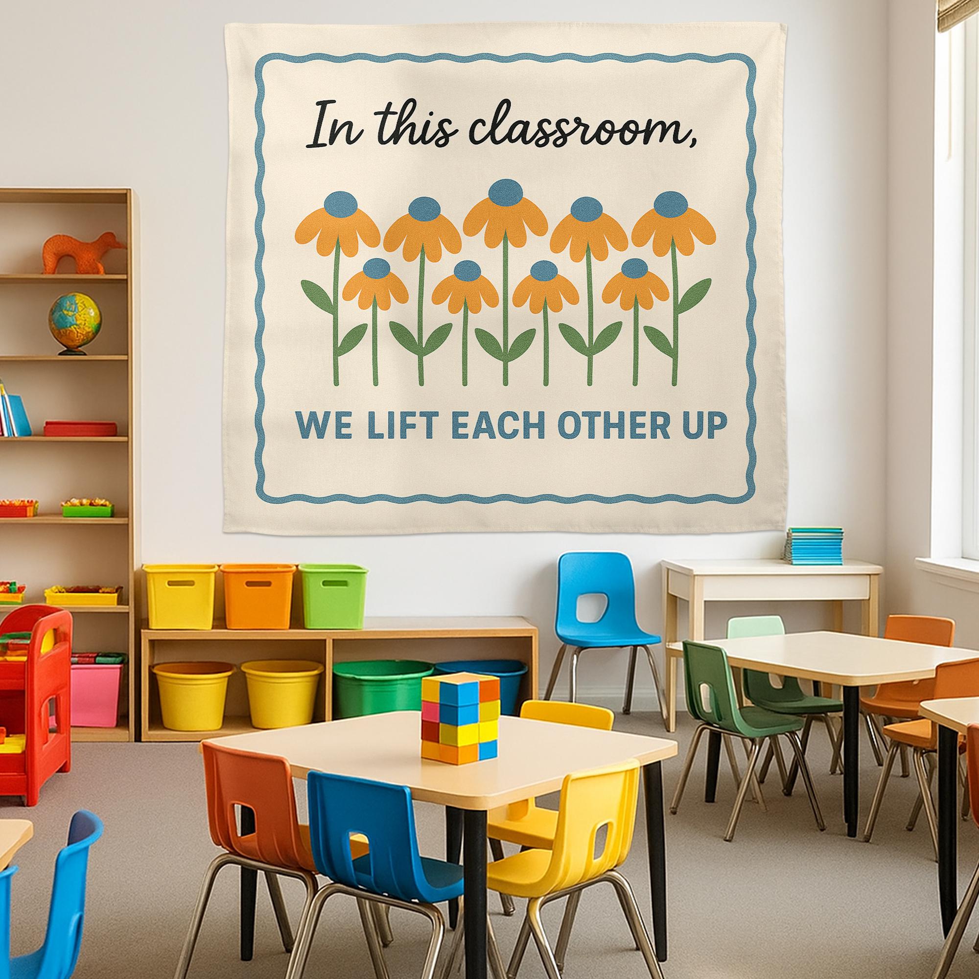 In This Classroom We Lift Each Other Up Tapestry, Inspirational Teacher Wall Banner, Floral Classroom Decor, Motivational Sign