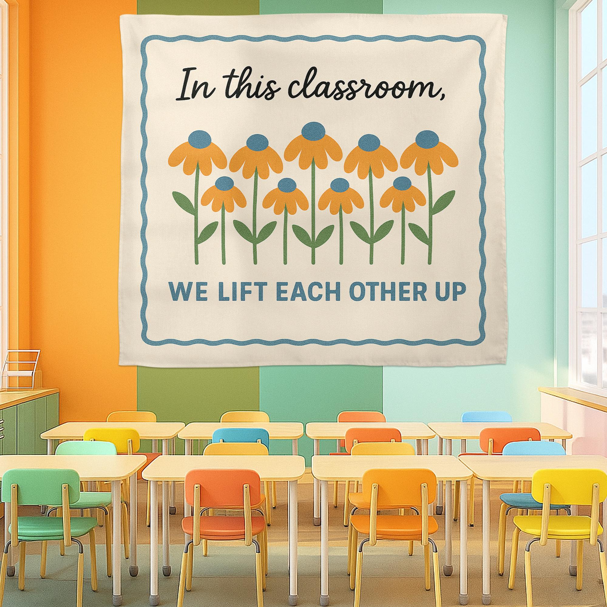 In This Classroom We Lift Each Other Up Tapestry, Inspirational Teacher Wall Banner, Floral Classroom Decor, Motivational Sign