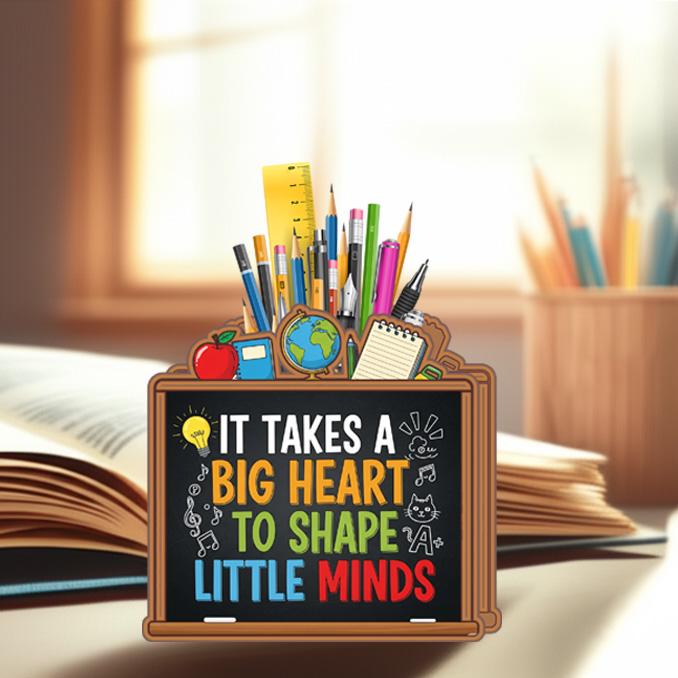 Custom Teacher Pencil Holder Desk Organizer – “It Takes a Big Heart to Shape Little Minds” Pencil Holder, Classroom Decor Gift for Educators
