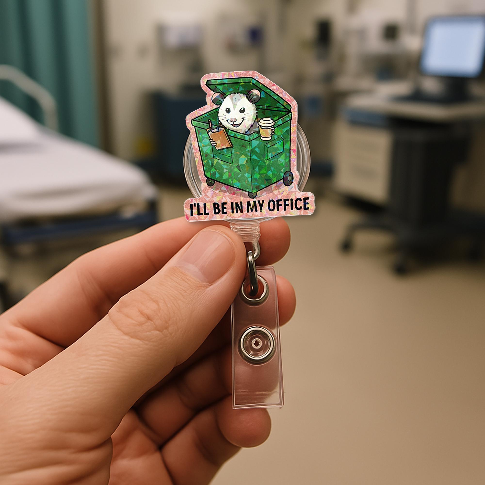 Funny Opossum Badge Reel - "I'll Be in My Office" Dumpster ID Holder | Cute Retractable Clip for Nurses, Teachers, and Office Staff