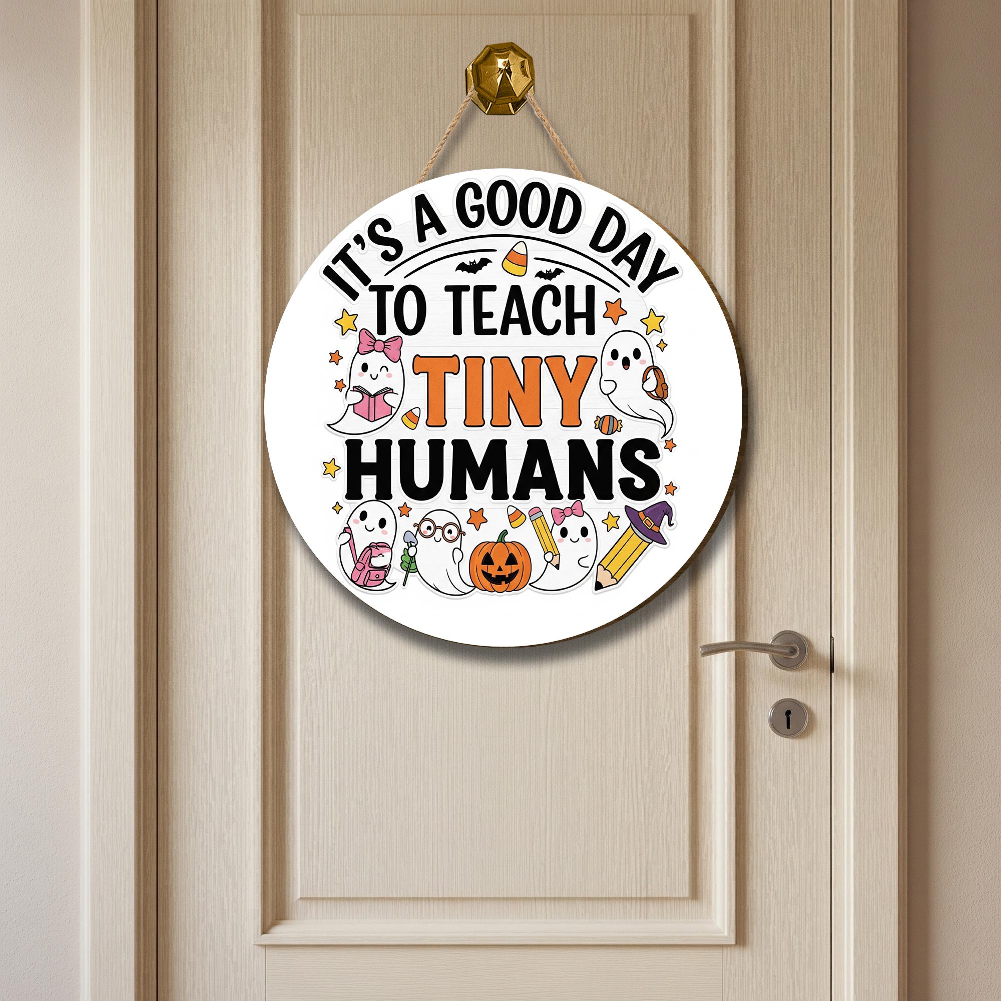 Halloween Teacher Door Sign – It's a Good Day to Teach Tiny Humans – Cute Ghost Classroom Decor