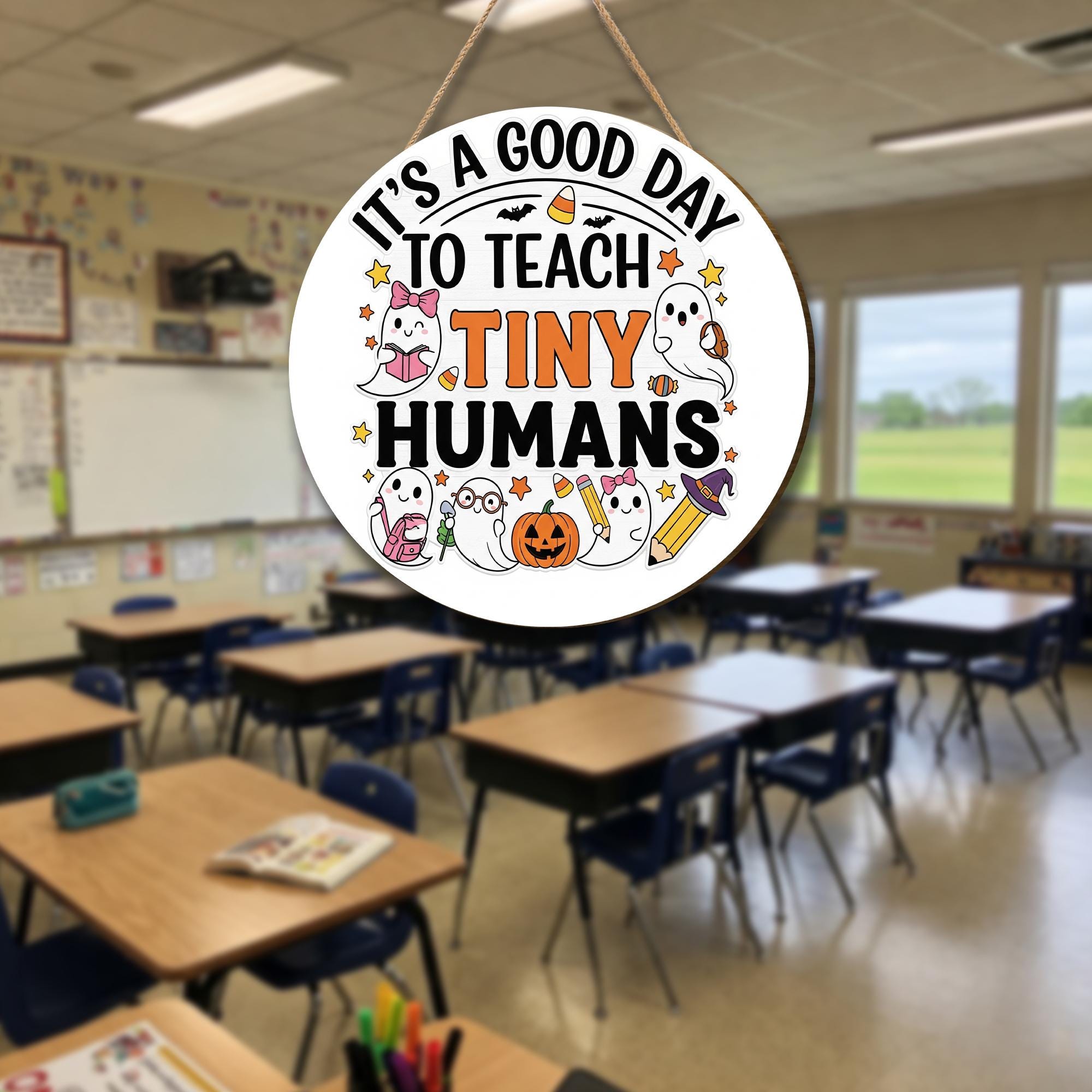 Halloween Teacher Door Sign – It's a Good Day to Teach Tiny Humans – Cute Ghost Classroom Decor