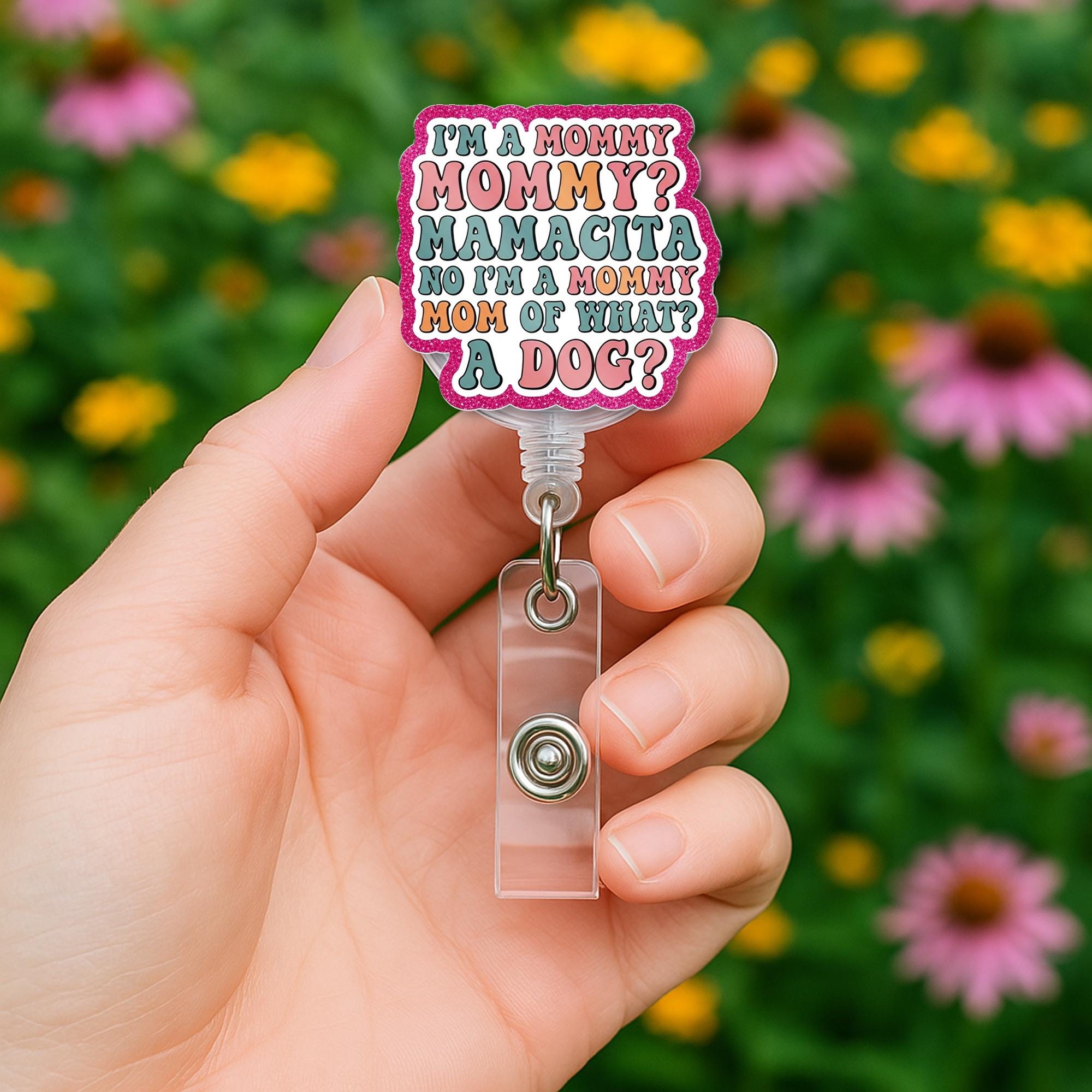 Funny Dog Mom Badge Reel, I'm a Mommy Meme ID Holder, Cute Retractable Clip for Nurses, Vet Techs, Pet Lovers, Work Badge Humor