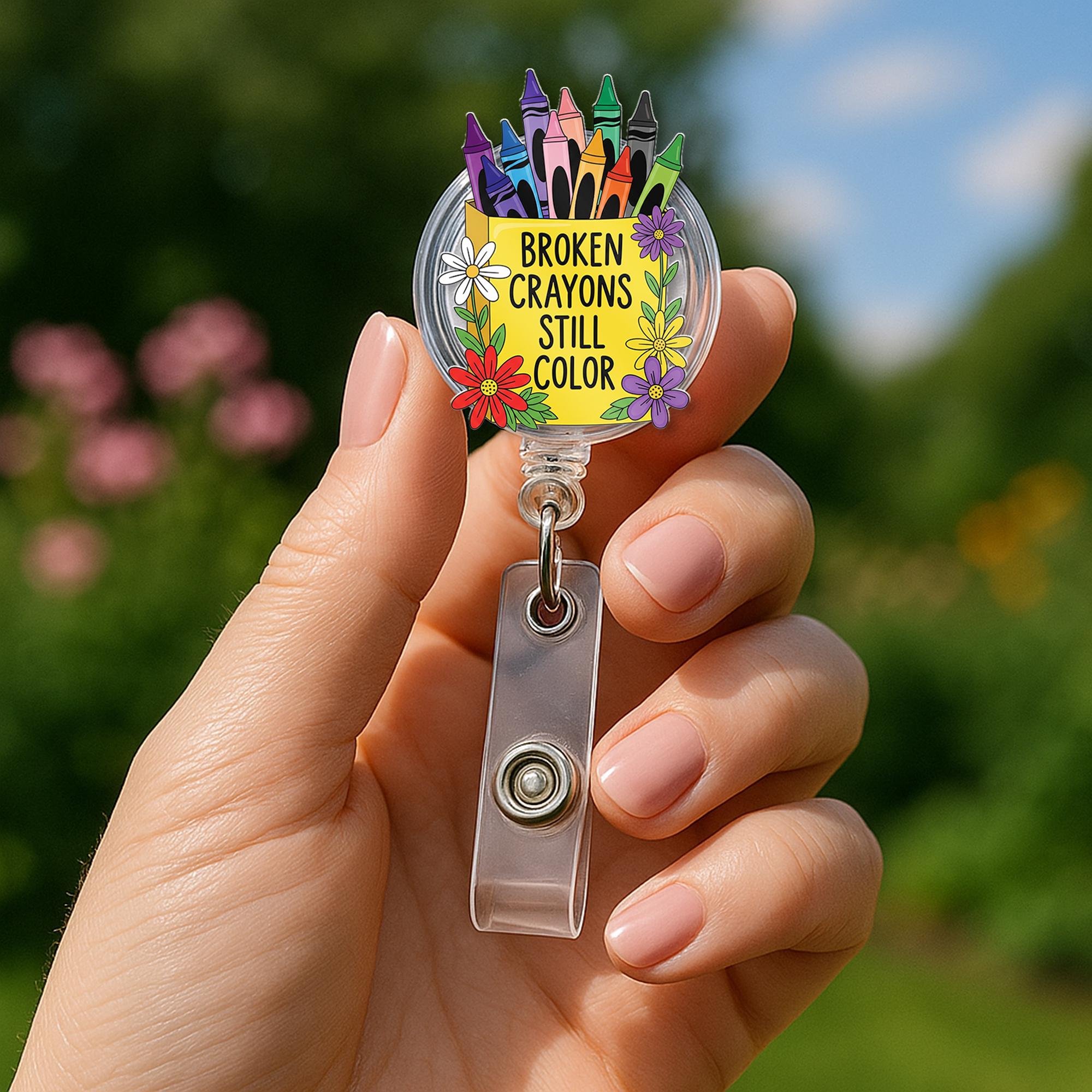 Broken Crayons Still Color Badge Reel – Inspirational Crayon & Flower ID Holder, Cute Teacher or Counselor Gift, Teacher Accessory