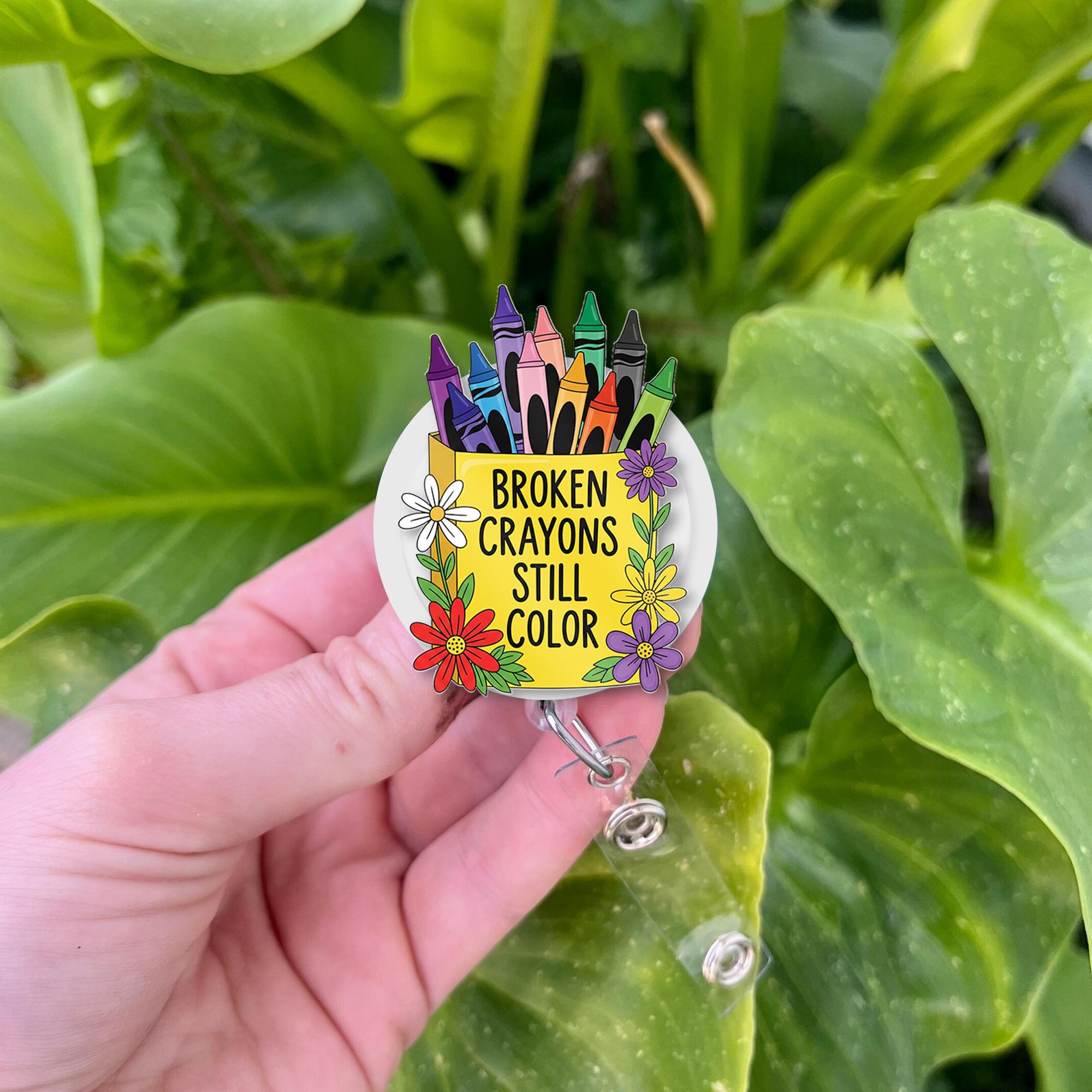 Broken Crayons Still Color Badge Reel – Inspirational Crayon & Flower ID Holder, Cute Teacher or Counselor Gift, Teacher Accessory