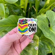 Getting My Cray On Badge Reel – Funny Rainbow Crayon Box ID Holder, Cute Teacher Gift or School Staff Accessory, Teacher Badge Clip