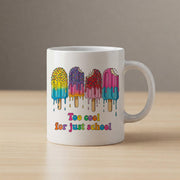 Teacher Popsicles Mug, Too Cool For Just School Mug, Funny Dripping Popsicle Teacher mug, Back To School Gift, Teacher Mug