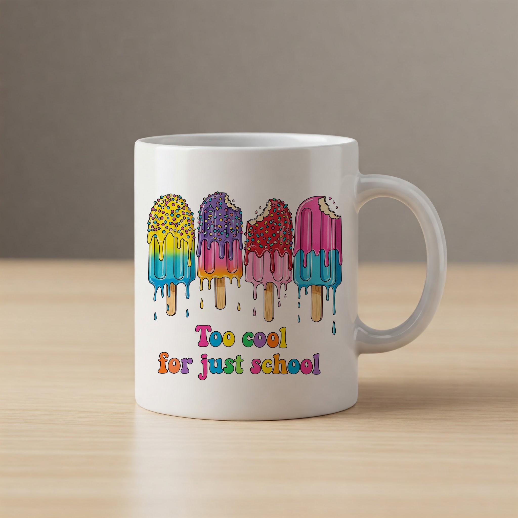 Teacher Popsicles Mug, Too Cool For Just School Mug, Funny Dripping Popsicle Teacher mug, Back To School Gift, Teacher Mug