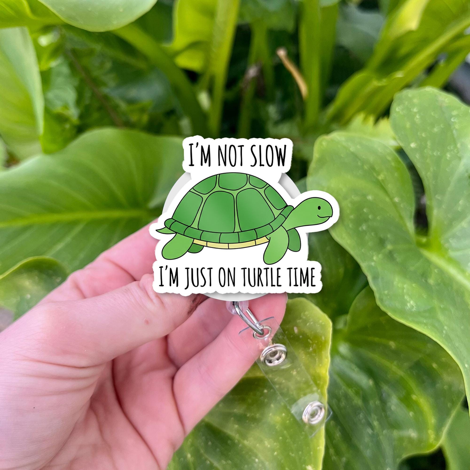 Turtle Badge Reel, I'm Not Slow I'm on Turtle Time, Funny ID Clip, Cute Work Lanyard, Animal Badge Holder, Slow and Steady Humor