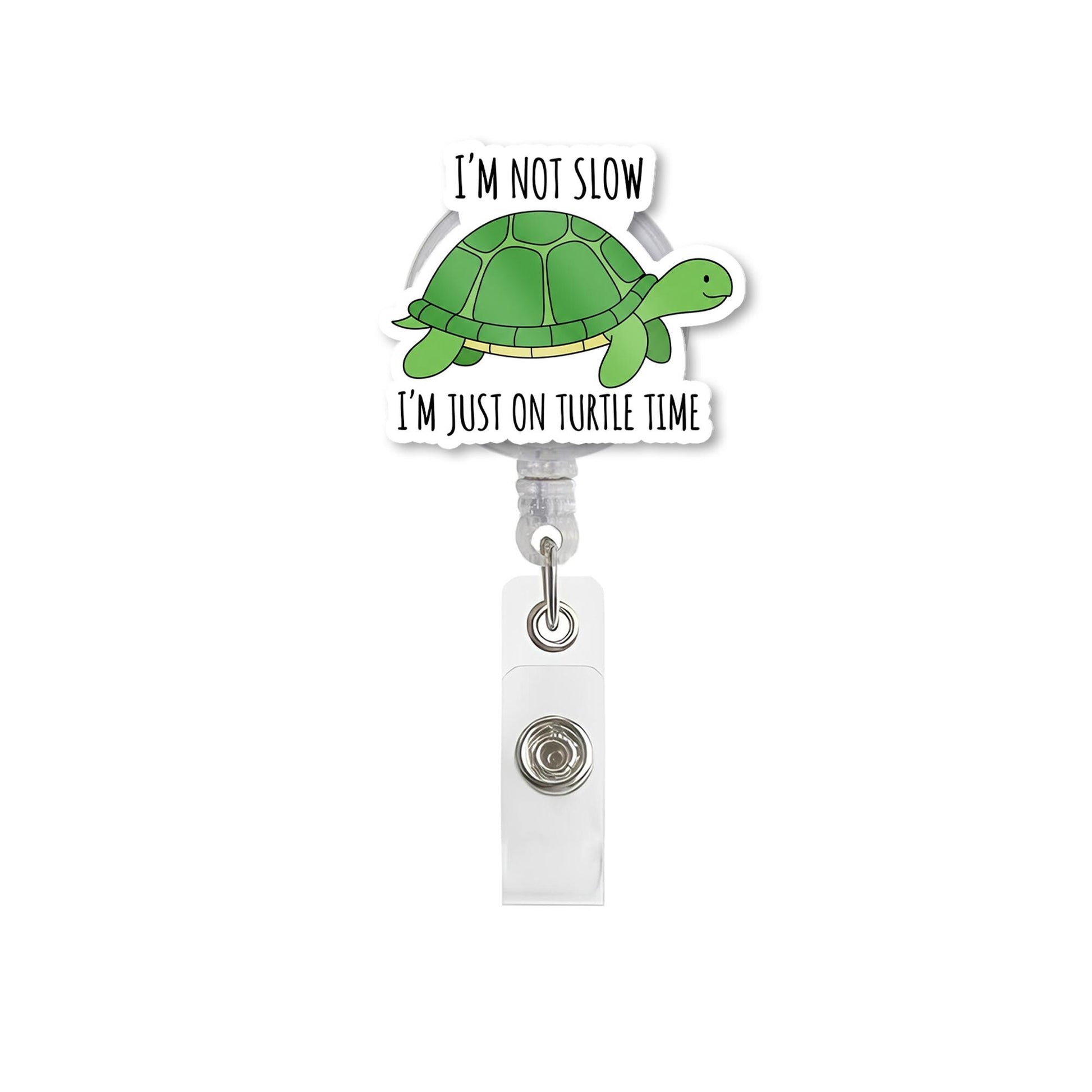 Turtle Badge Reel, I'm Not Slow I'm on Turtle Time, Funny ID Clip, Cute Work Lanyard, Animal Badge Holder, Slow and Steady Humor