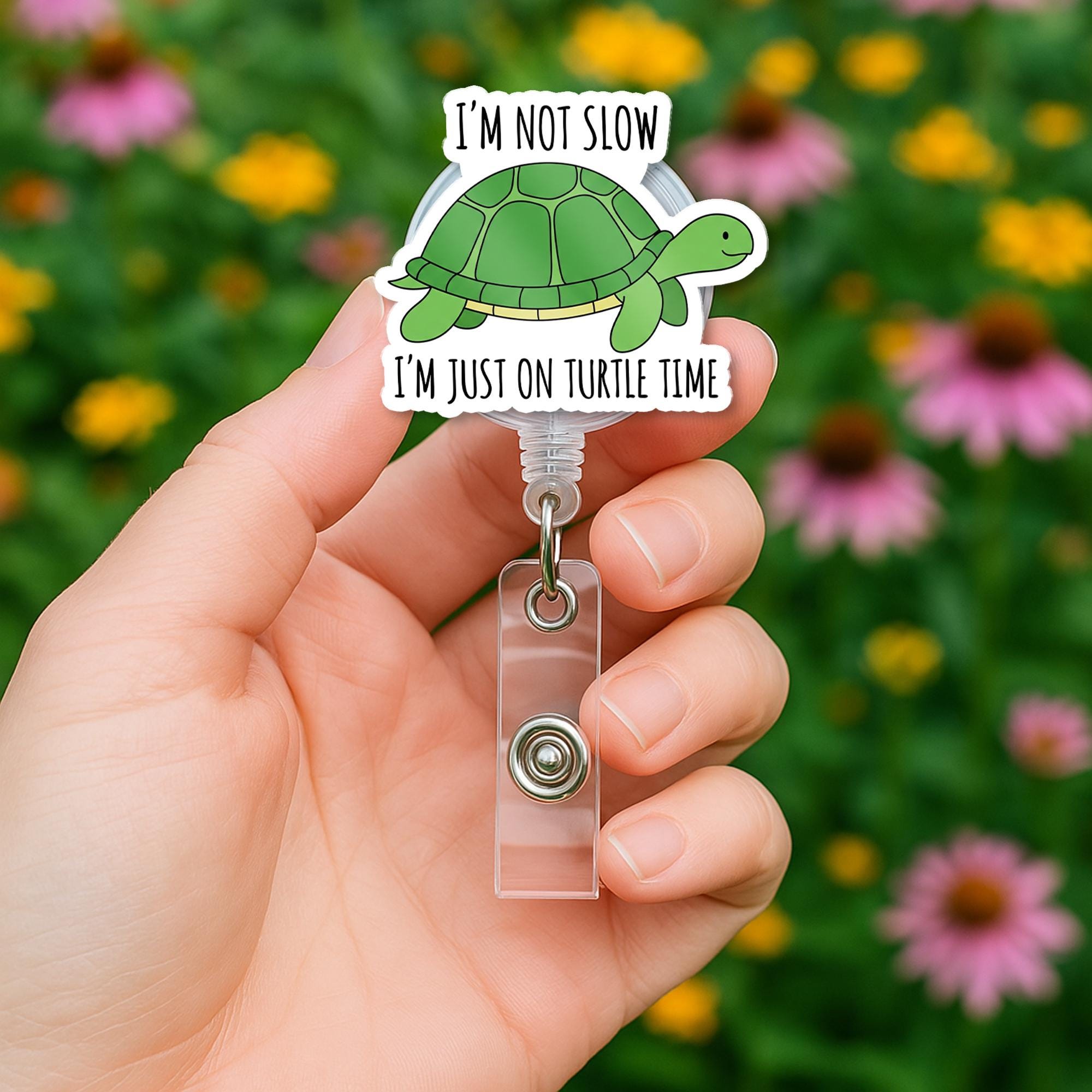 Turtle Badge Reel, I'm Not Slow I'm on Turtle Time, Funny ID Clip, Cute Work Lanyard, Animal Badge Holder, Slow and Steady Humor