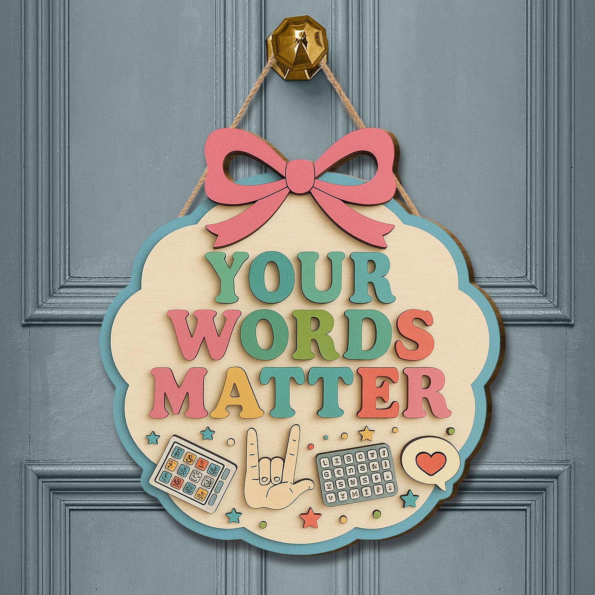 Your Words Matter Sign, Speech Therapist Gift, SLP Classroom Decor, Sped Teacher Door Hanger, Counselor Office, AAC & ASL Art
