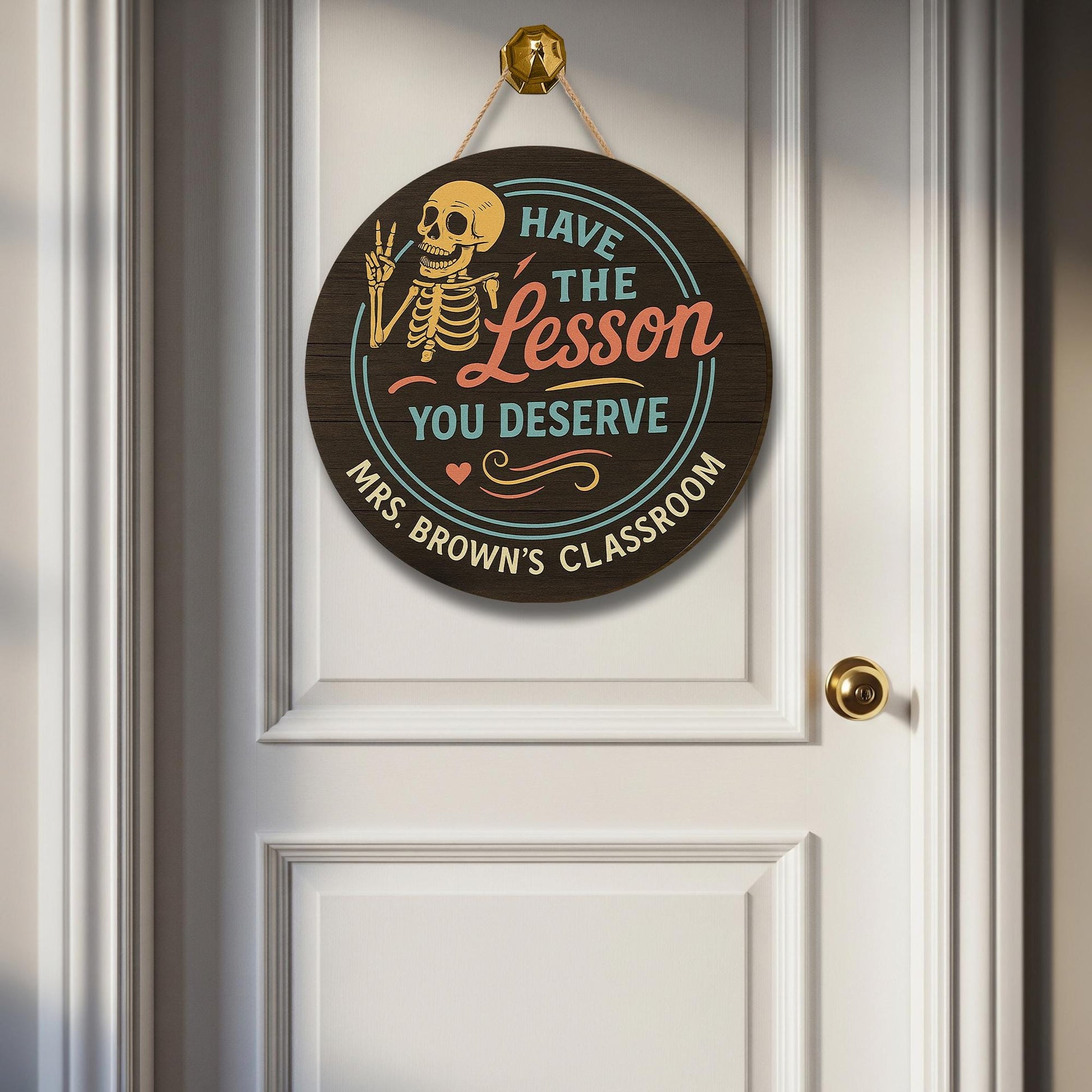 Personalized Teacher Sign, Have the Lesson You Deserve, Funny Skeleton Classroom Decor, Custom Teacher Gift, Round Wood Door Hanger