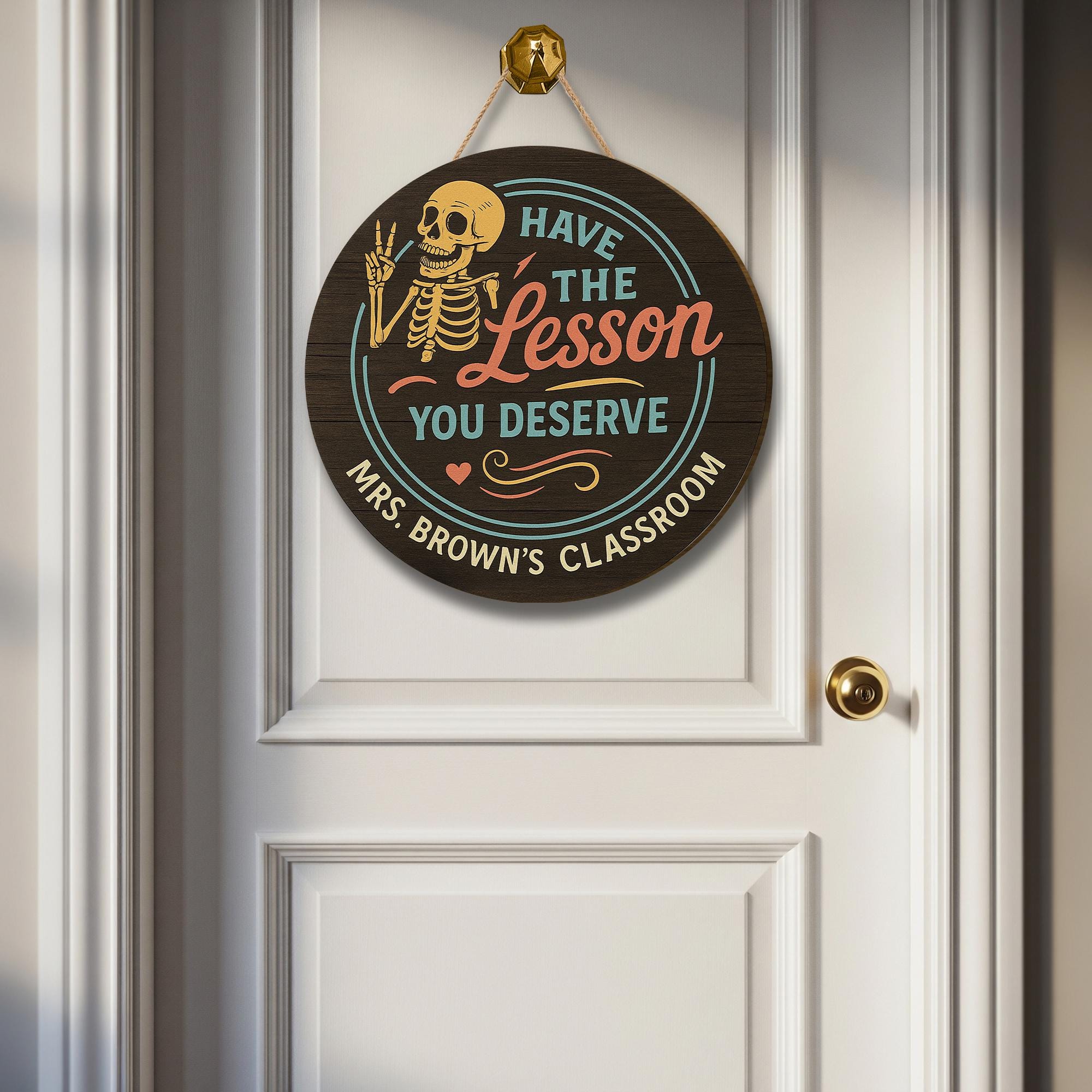 Personalized Teacher Sign, Have the Lesson You Deserve, Funny Skeleton Classroom Decor, Custom Teacher Gift, Round Wood Door Hanger