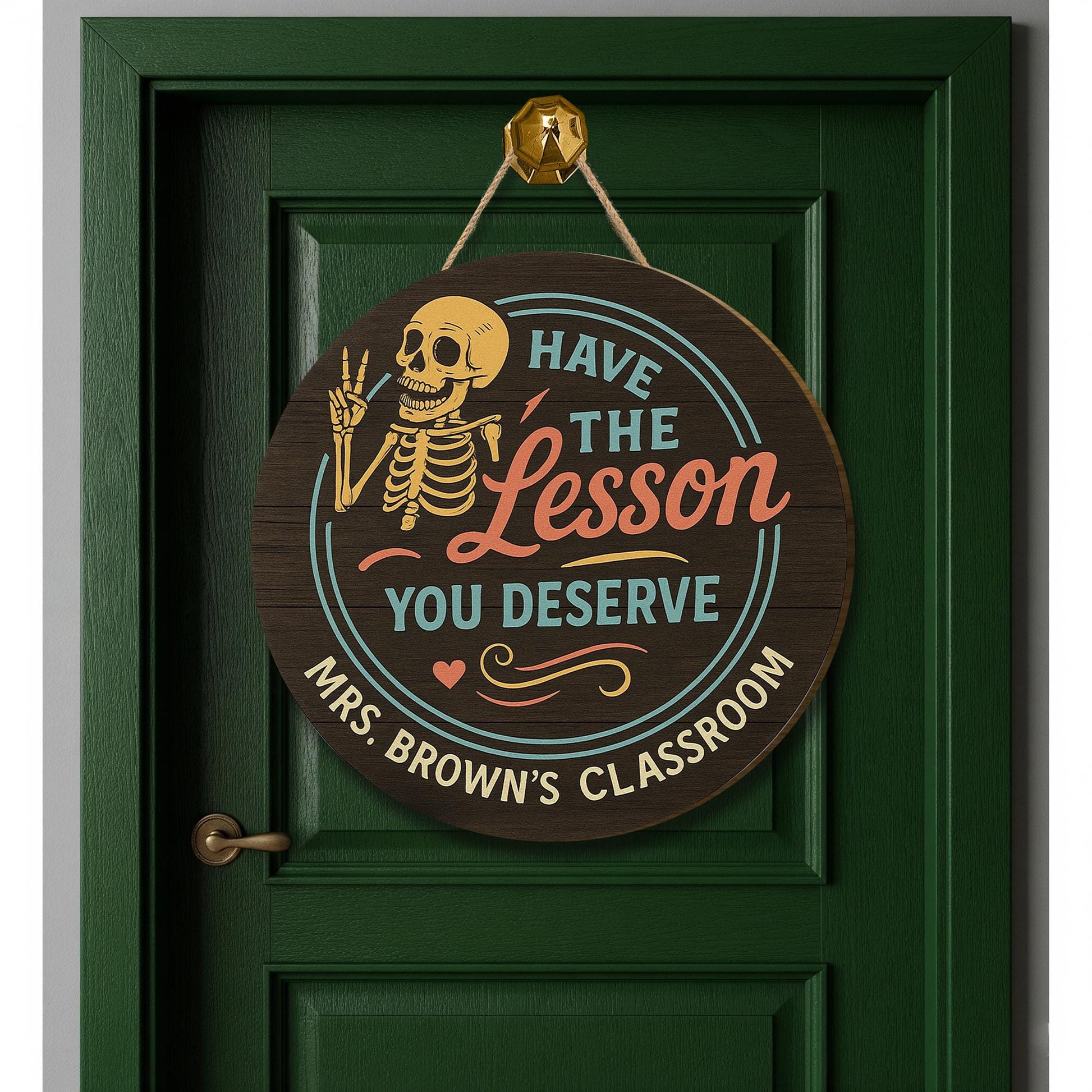 Personalized Teacher Sign, Have the Lesson You Deserve, Funny Skeleton Classroom Decor, Custom Teacher Gift, Round Wood Door Hanger