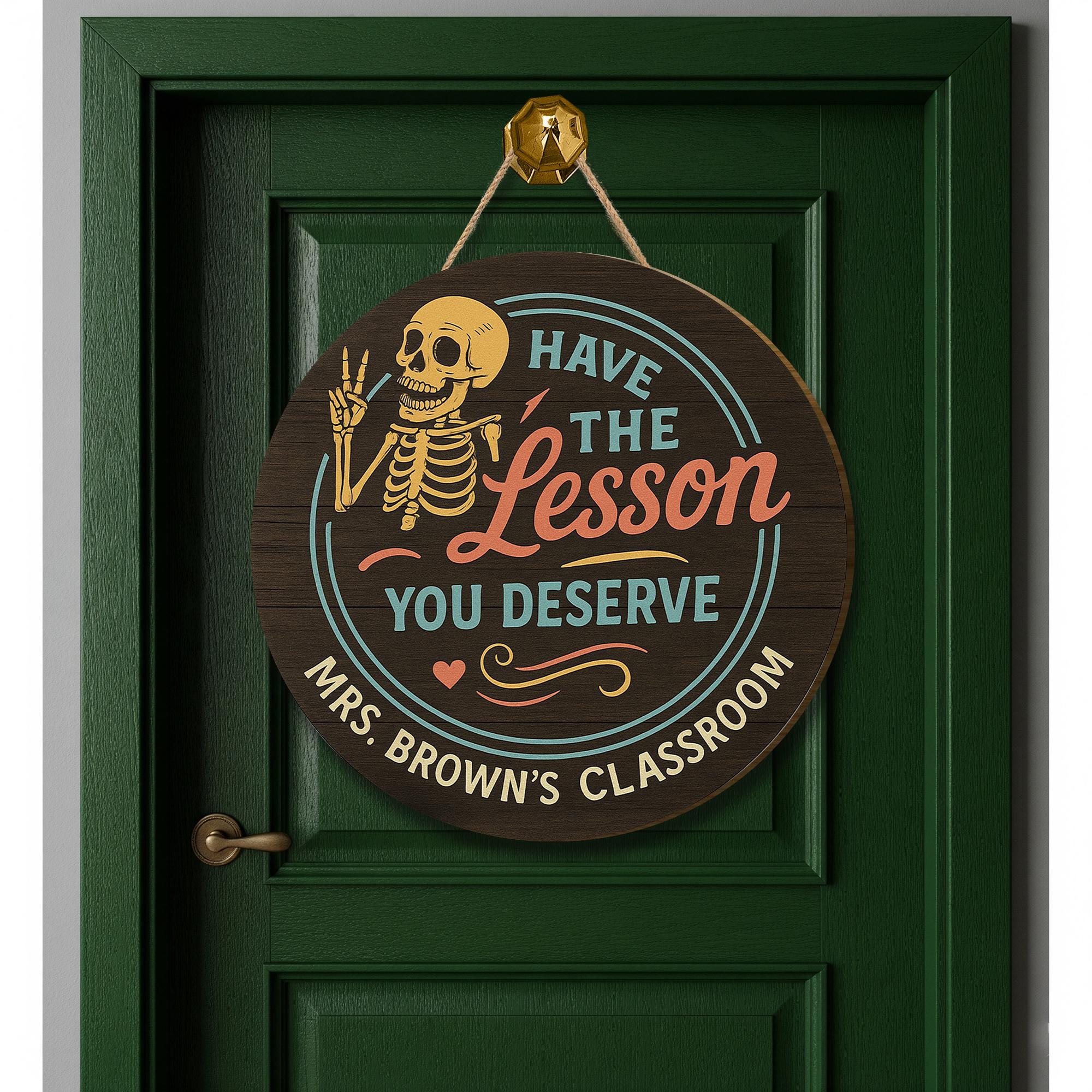 Personalized Teacher Sign, Have the Lesson You Deserve, Funny Skeleton Classroom Decor, Custom Teacher Gift, Round Wood Door Hanger