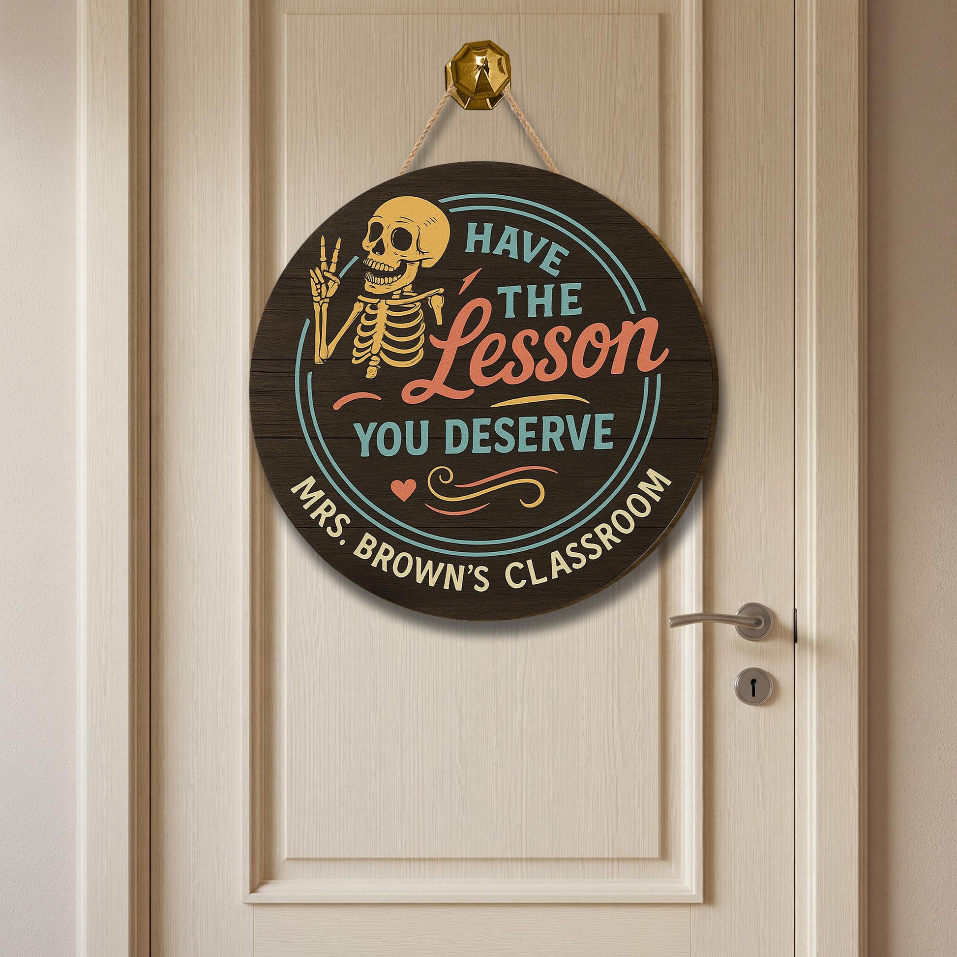 Personalized Teacher Sign, Have the Lesson You Deserve, Funny Skeleton Classroom Decor, Custom Teacher Gift, Round Wood Door Hanger