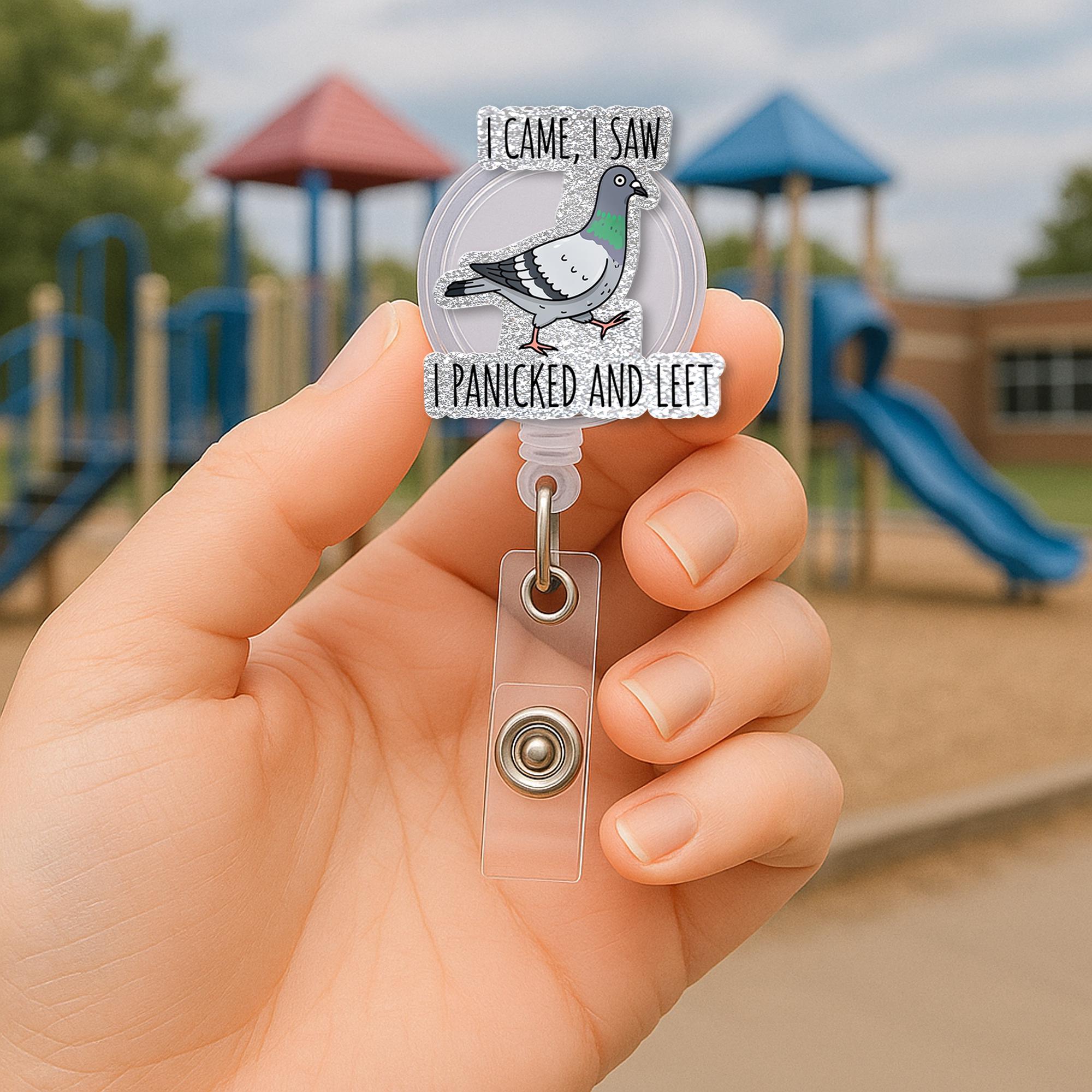 Funny Pigeon Badge Reel, I Came I Saw I Panicked and Left, Bird ID Holder, Quirky Office Gift, Nurse Badge Clip, Anxiety Humor