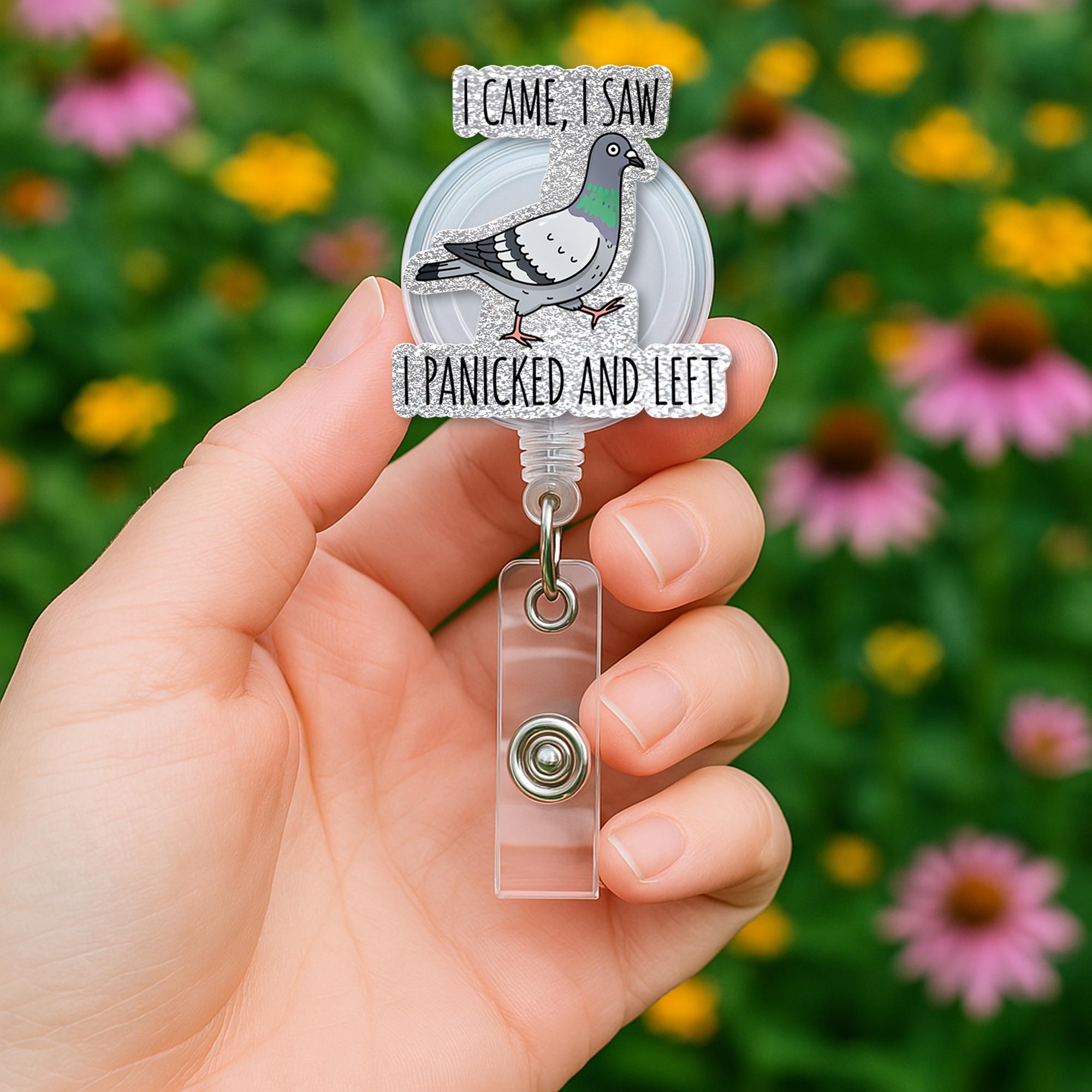 Funny Pigeon Badge Reel, I Came I Saw I Panicked and Left, Bird ID Holder, Quirky Office Gift, Nurse Badge Clip, Anxiety Humor