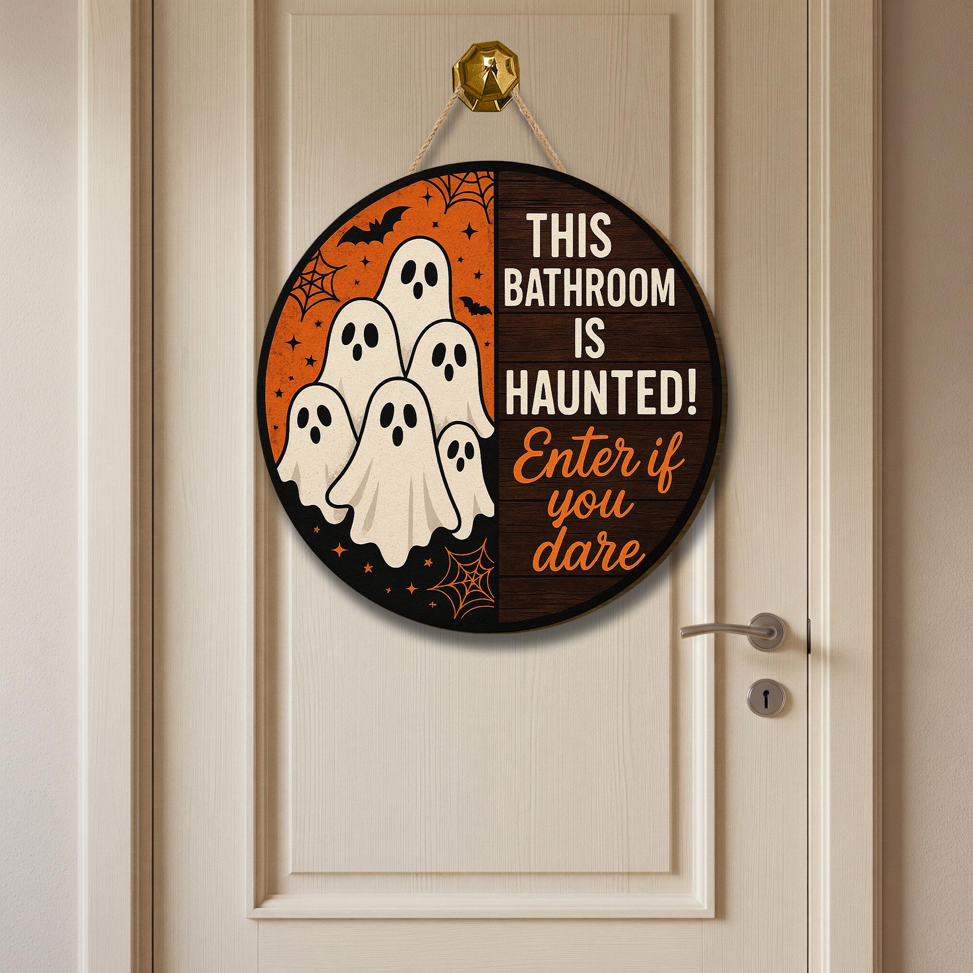 Haunted Bathroom Sign, Halloween Ghost Door Sign, Funny Wooden Bathroom Decor, Enter If You Dare Sign, Spooky Bathroom Plaque