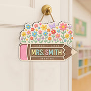 Custom Teacher Pencil Sign with Flowers, Personalized Wooden Door Decor, Back to School Gift for Mrs. Smith, Inspire Classroom Decor