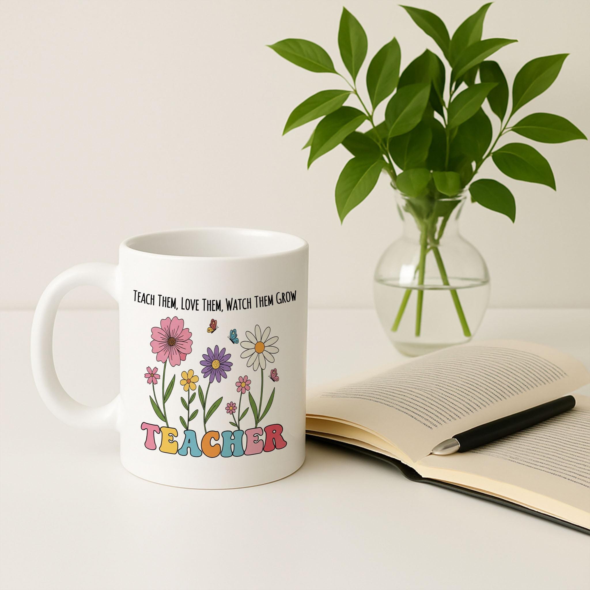 Floral Teacher Mug – Teach Them Love Them Watch Them Grow – Cute Gift for Educators, Back to School or Teacher Appreciation