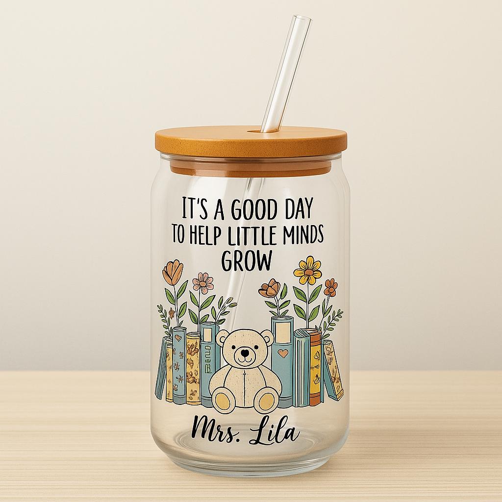 Personalized Teacher Gift Sipper Glass 16oz - "It's a Good Day to Help Little Minds Grow" with Custom Name - Cute Bear & Books Design