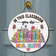 Custom Teacher Door Sign, Back to School Gift, Custom Classroom Decor, Teacher Gifts, In this Classroom You Are Sign, Teacher Door Hanger