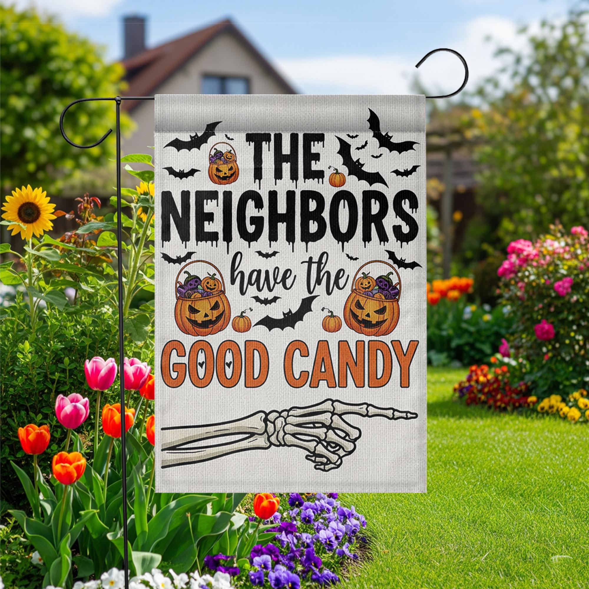 Funny Halloween Garden Flag – “The Neighbors Have the Good Candy” Skeleton Hand Trick or Treat Outdoor Yard Sign Decor