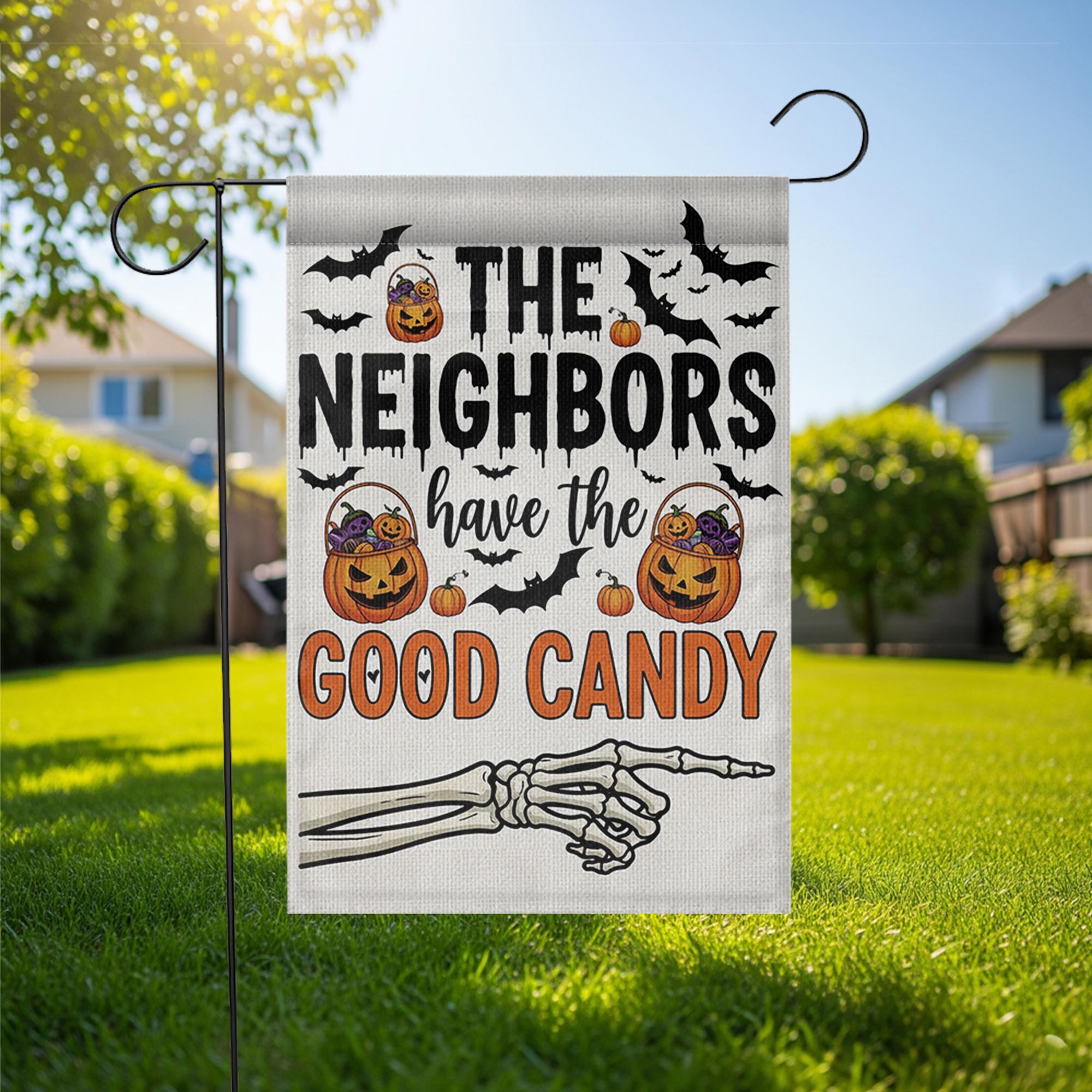 Funny Halloween Garden Flag – “The Neighbors Have the Good Candy” Skeleton Hand Trick or Treat Outdoor Yard Sign Decor