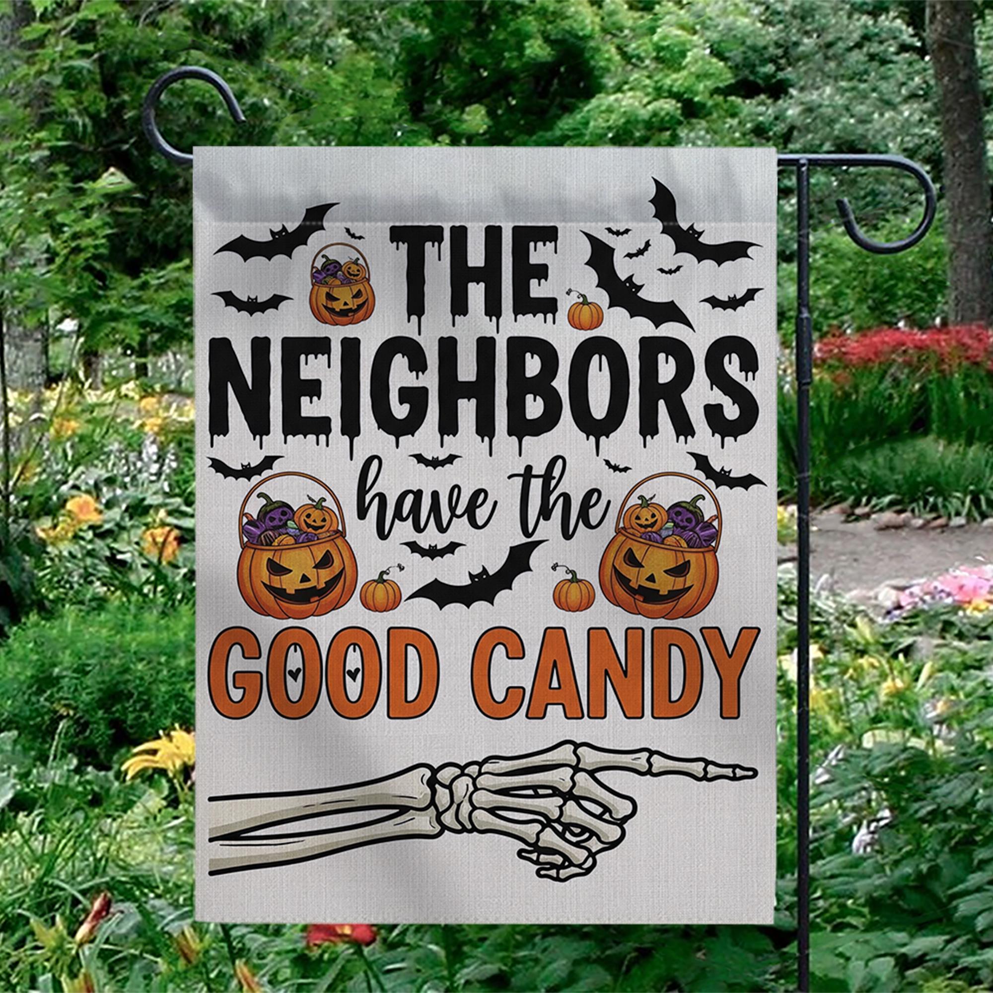 Funny Halloween Garden Flag – “The Neighbors Have the Good Candy” Skeleton Hand Trick or Treat Outdoor Yard Sign Decor