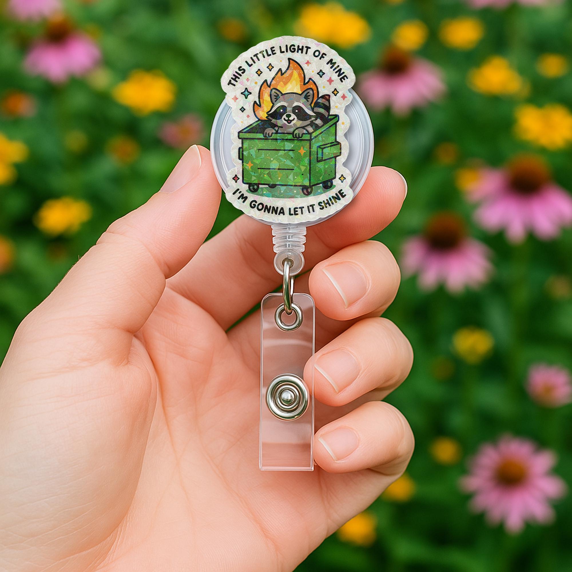 Dumpster Fire Badge Reel – Funny Raccoon ID Holder, This Little Light of Mine Let It Shine Clip, Sparkle Chaos Nurse Gift