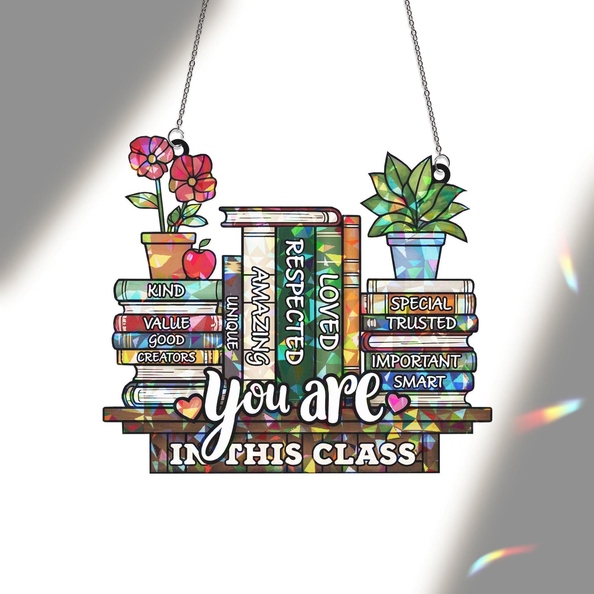 In This Classroom You Are Window Hanging, Classroom Suncatcher Decor, Inspirational Teacher Gift for Students