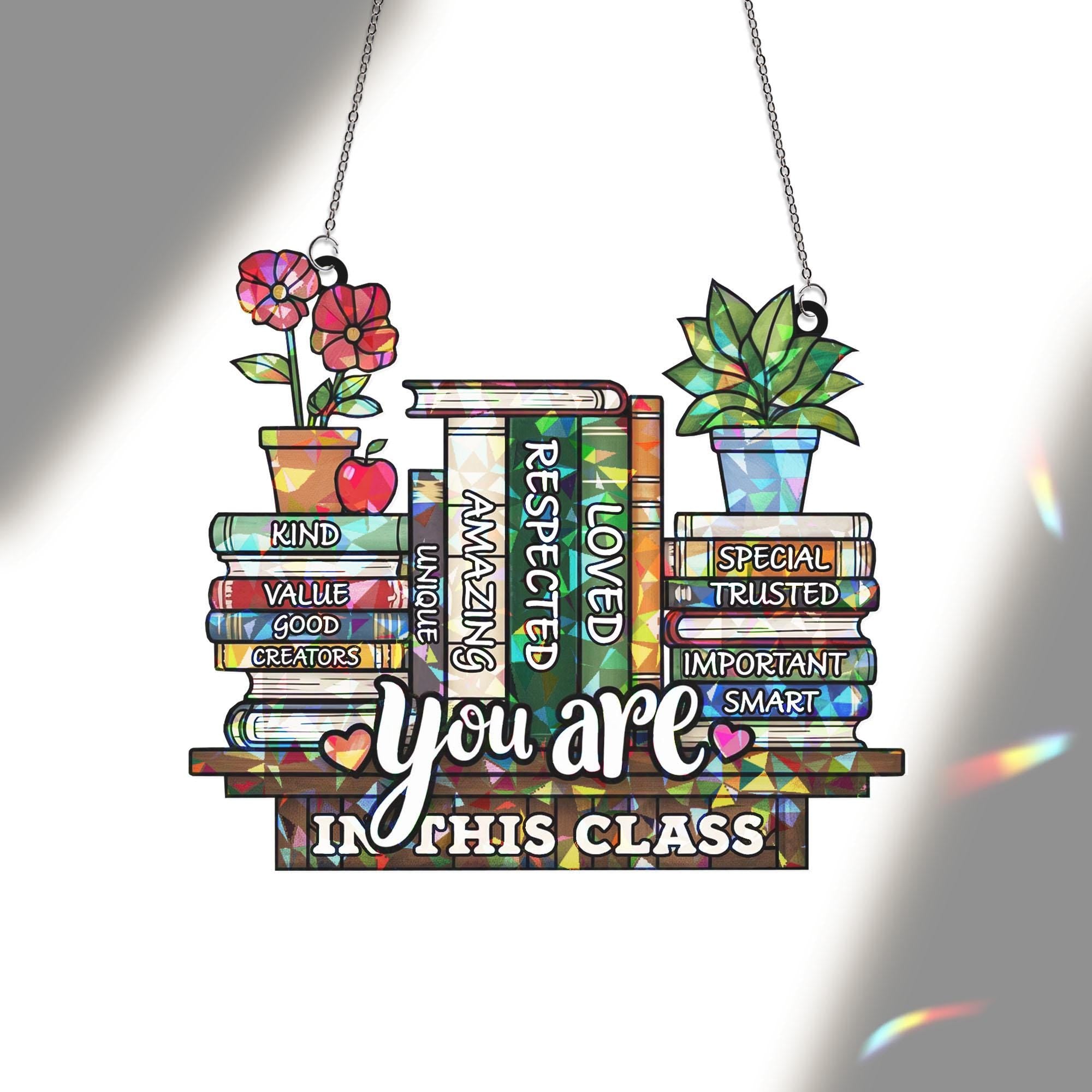 In This Classroom You Are Window Hanging, Classroom Suncatcher Decor, Inspirational Teacher Gift for Students