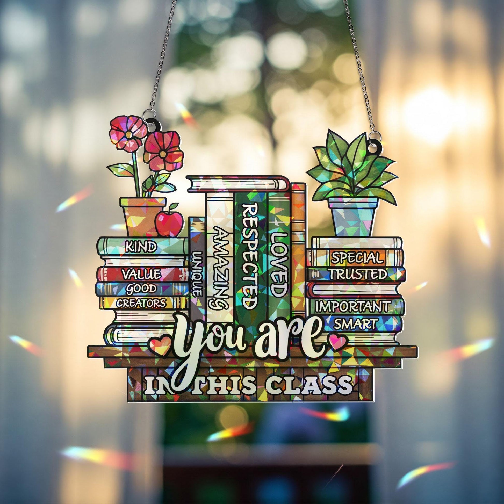 In This Classroom You Are Window Hanging, Classroom Suncatcher Decor, Inspirational Teacher Gift for Students