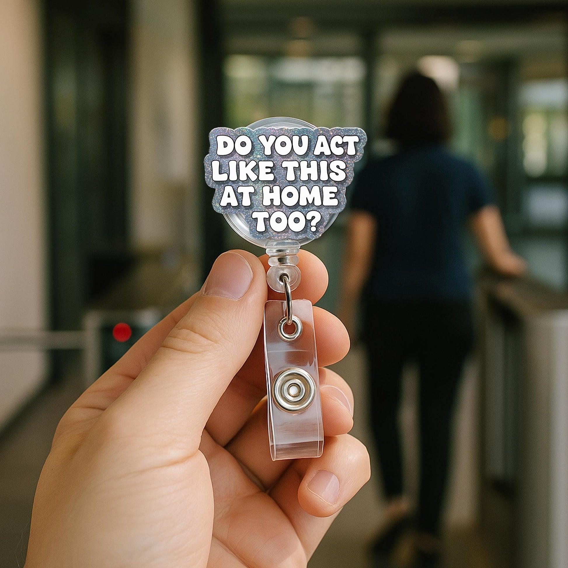 Funny Nurse Badge Reel for Teachers – “Do You Act Like This at Home Too?” – ID Holder For Nurses, Doctors, Teachers, School Staff Gift