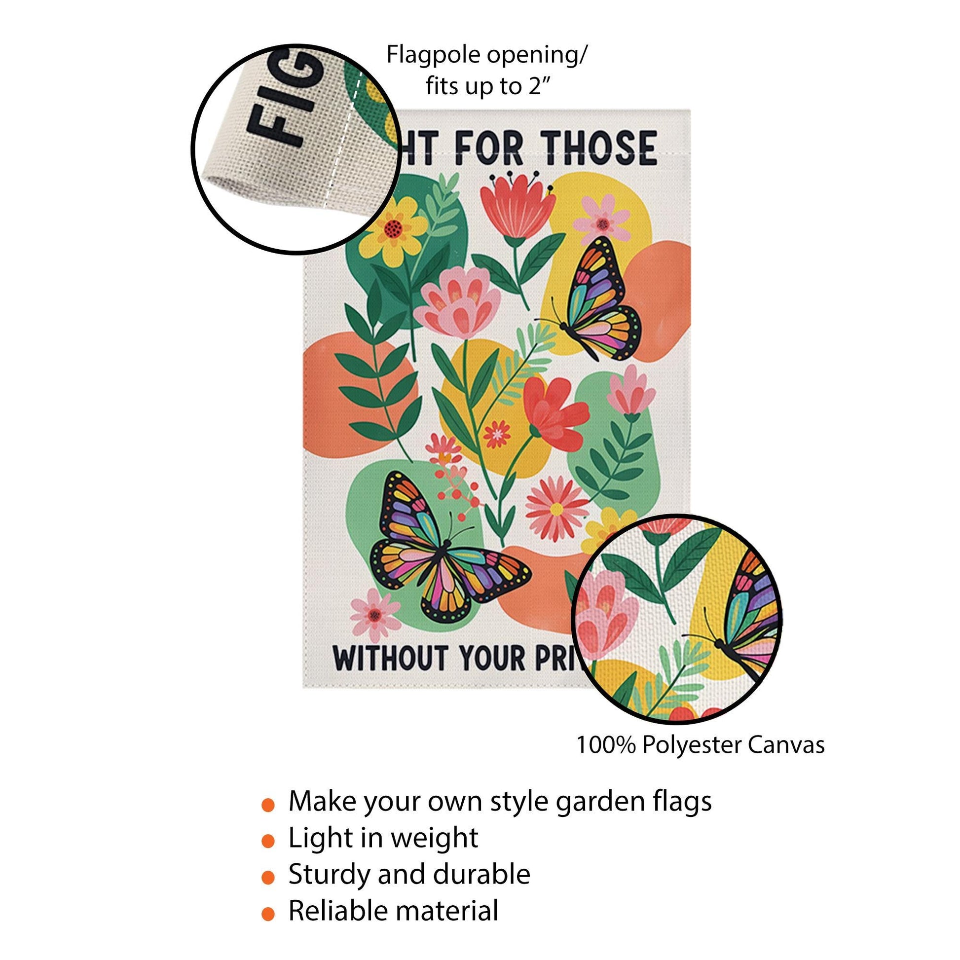 Garden Flag with Social Justice Message, Fight for Those Without Privileges Flag, Colorful Butterfly Floral Yard, Outdoor Equality Banner