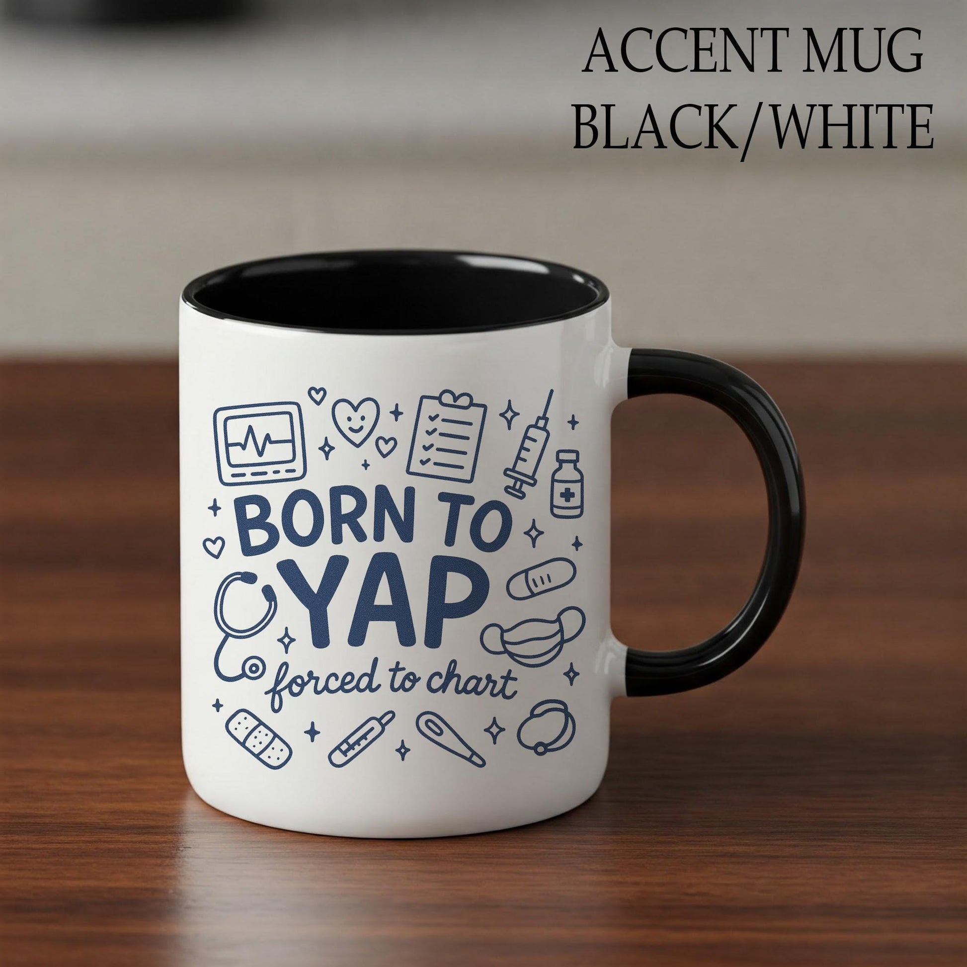 Funny Nurse Mug, Born to Yap Forced to Chart Cup, Gift for Nurses, Medical Assistant Coffee Mug, Healthcare Worker Appreciation Gift