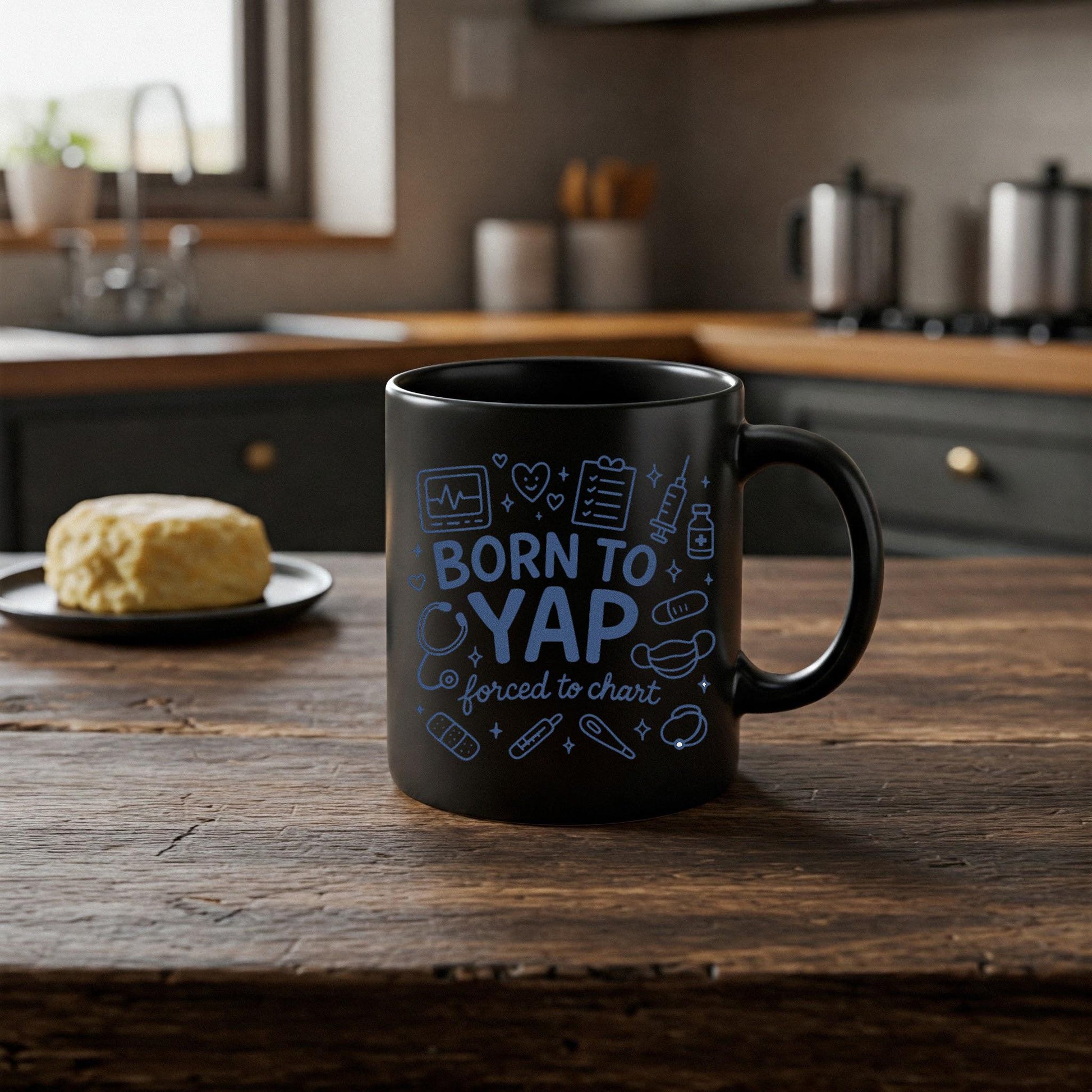 Funny Nurse Mug, Born to Yap Forced to Chart Cup, Gift for Nurses, Medical Assistant Coffee Mug, Healthcare Worker Appreciation Gift