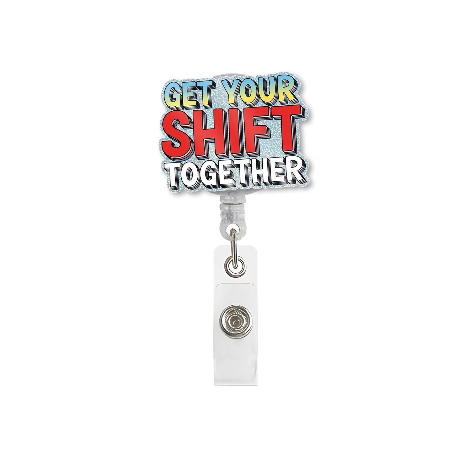 Funny Nurse Badge Reel, Get Your Shift Together ID Clip, Medical Humor Retractable Badge Holder, Healthcare Worker Gift Idea