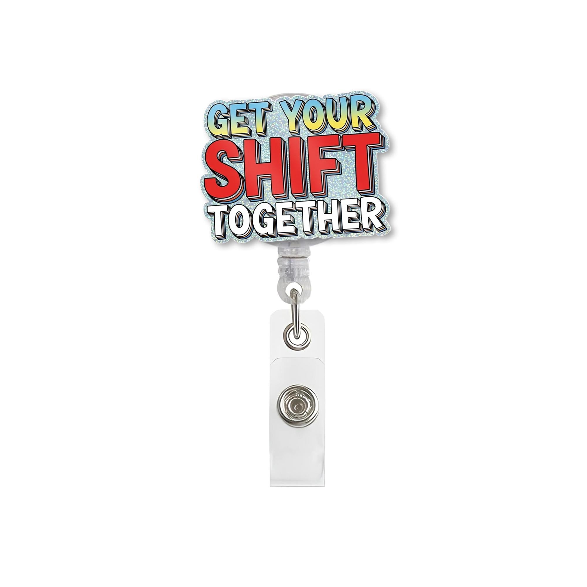 Funny Nurse Badge Reel, Get Your Shift Together ID Clip, Medical Humor Retractable Badge Holder, Healthcare Worker Gift Idea