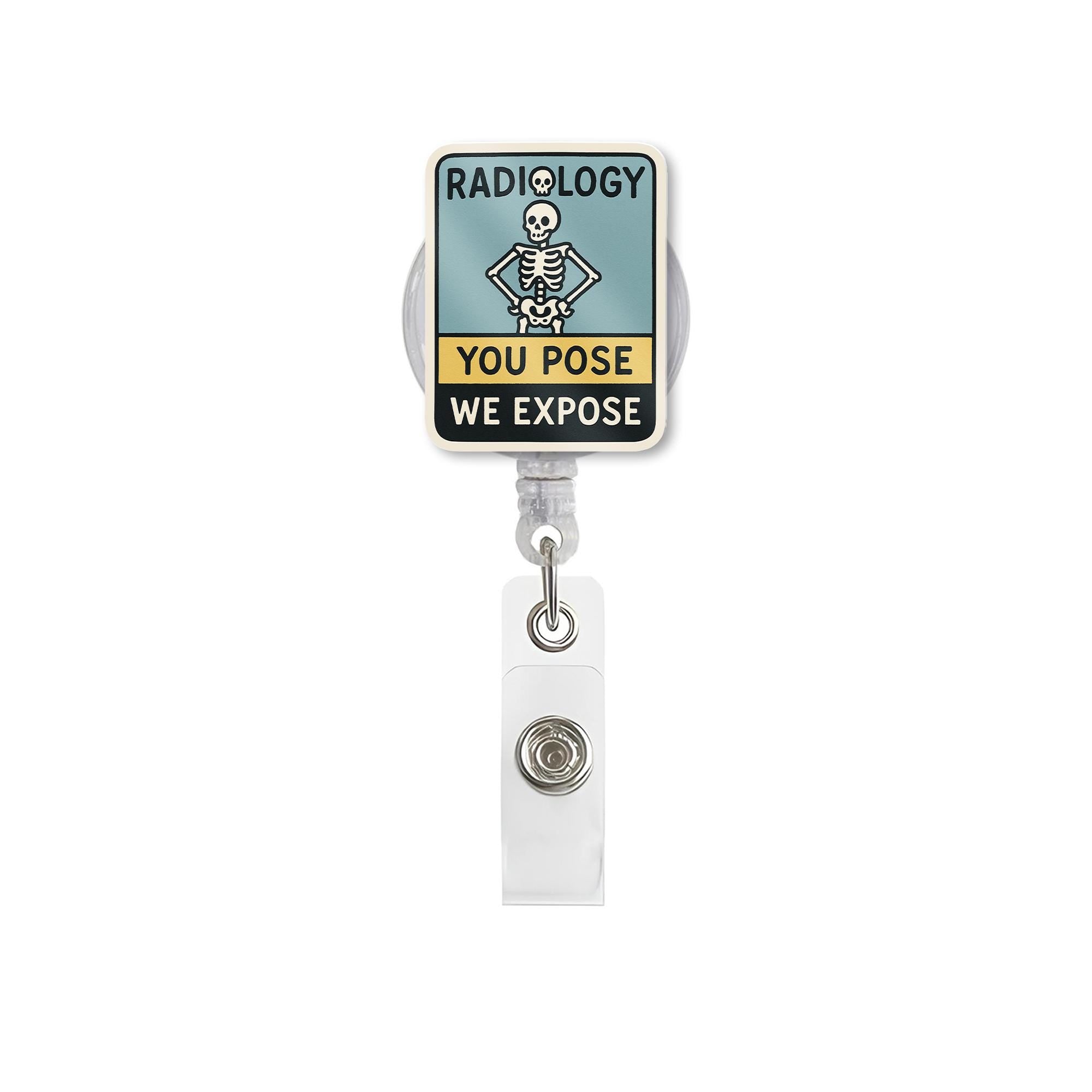 Funny Radiology Badge Reel, You Pose We Expose ID Clip, RT Skeleton Badge Holder, Xray Tech Gift, Radiologic Tech Humor Accessory