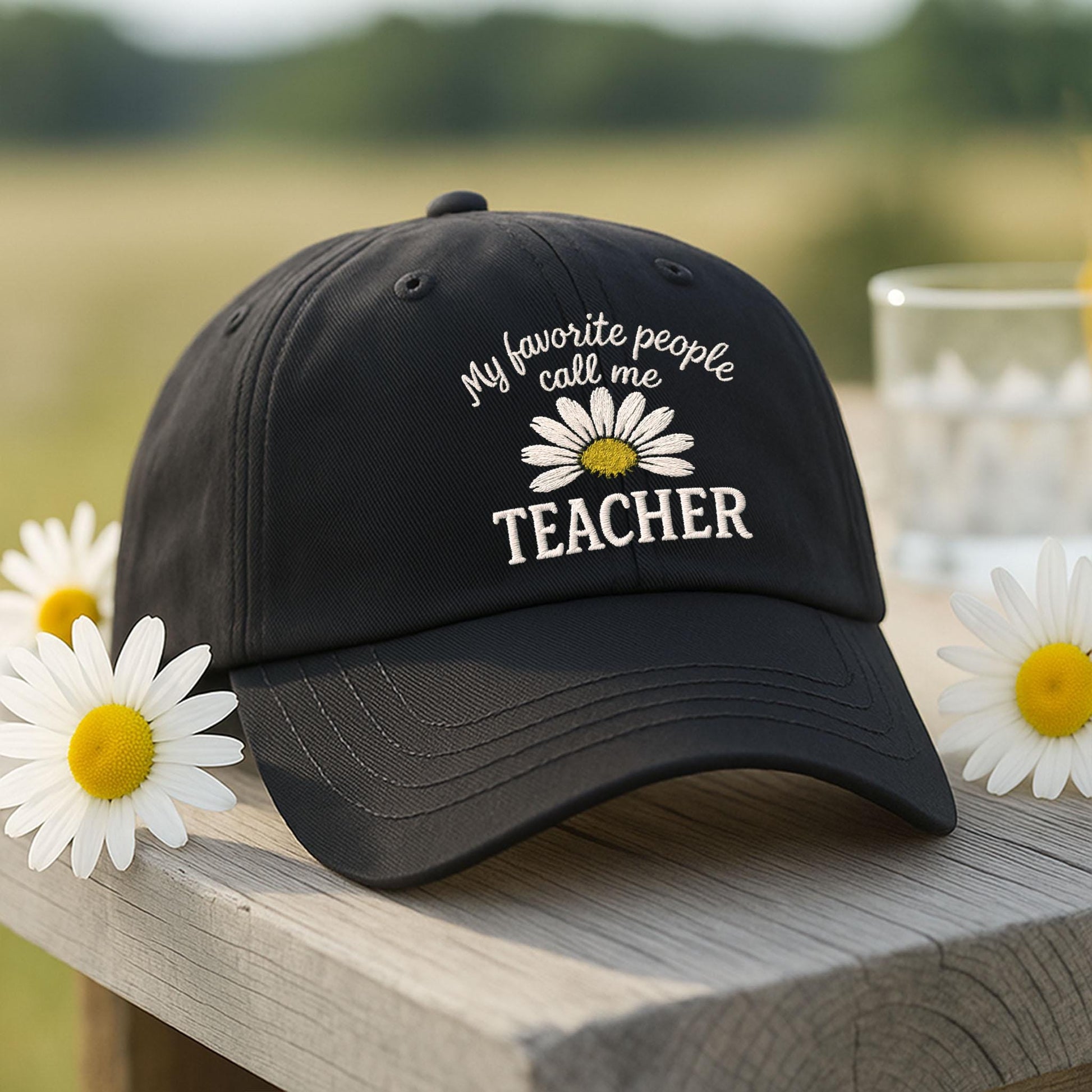 My Favorite People Call Me Teacher Hat, Daisy Embroidered Teacher Cap, Cute Teacher Gift, Floral Teacher Hat, Back to School Hat