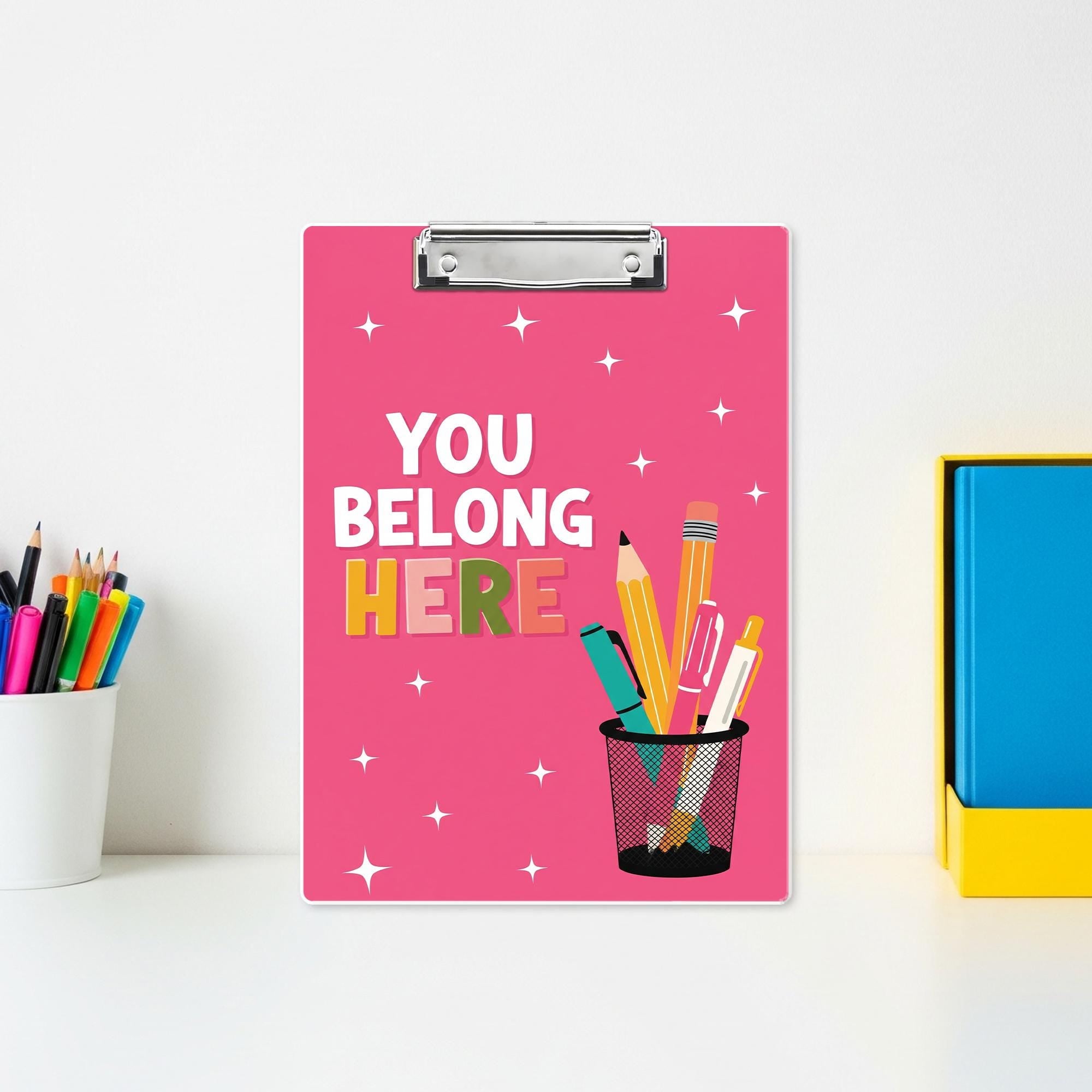 You Belong Here Clipboard – Cute Teacher Classroom Clipboard, Back to School Gift, Pink Motivational Student or Office Desk Accessory, Staff