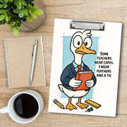 Funny Teacher Clipboard – Goose in Suit with “Some Teachers Wear Capes, I Wear Feathers and a Tie” Quote, Gift for Educators and Staff