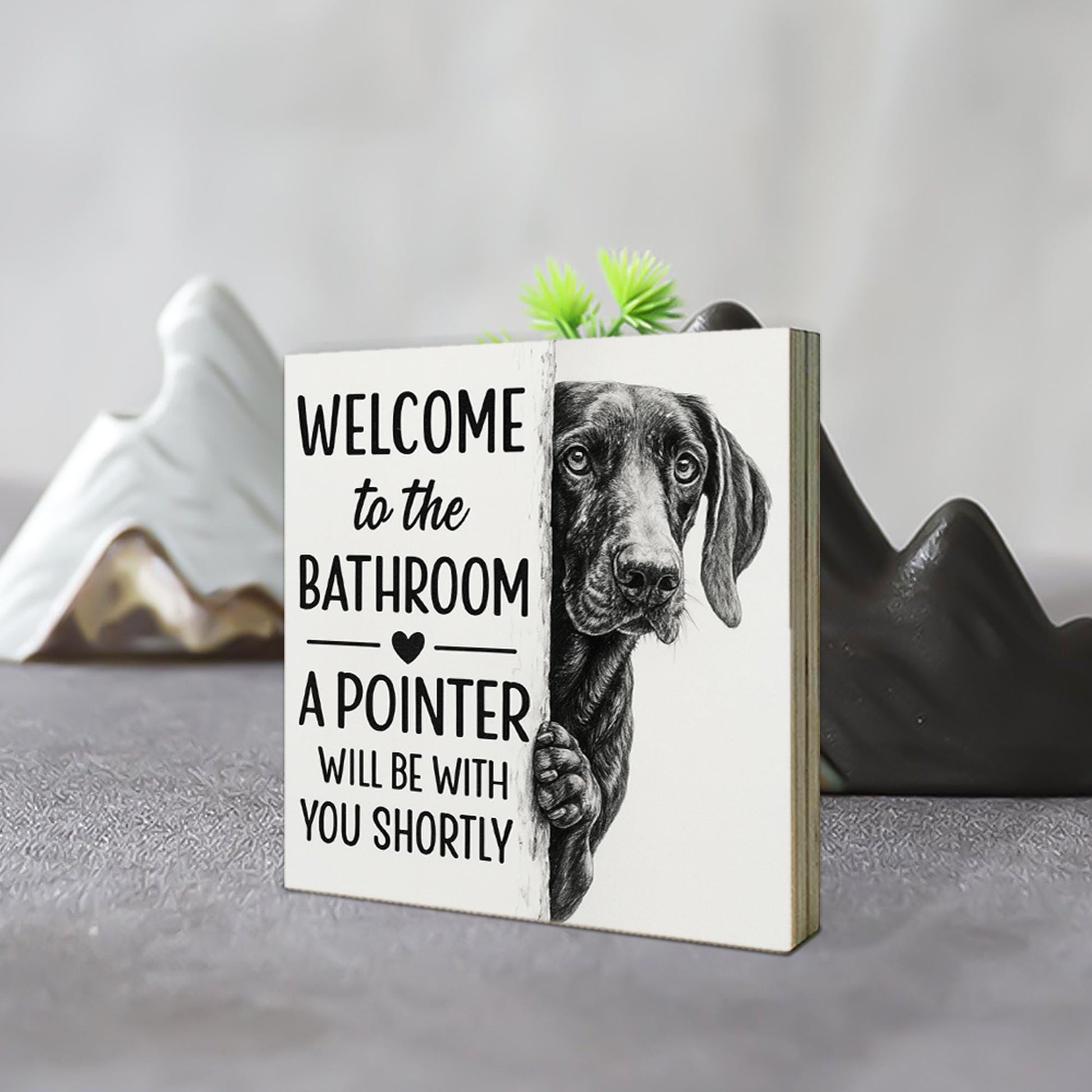 Funny Dog Bathroom Sign – German Pointer Wall Decor – Welcome Bathroom Humor Sign – Farmhouse Dog Lover Gift – Rustic Pet Bathroom Art