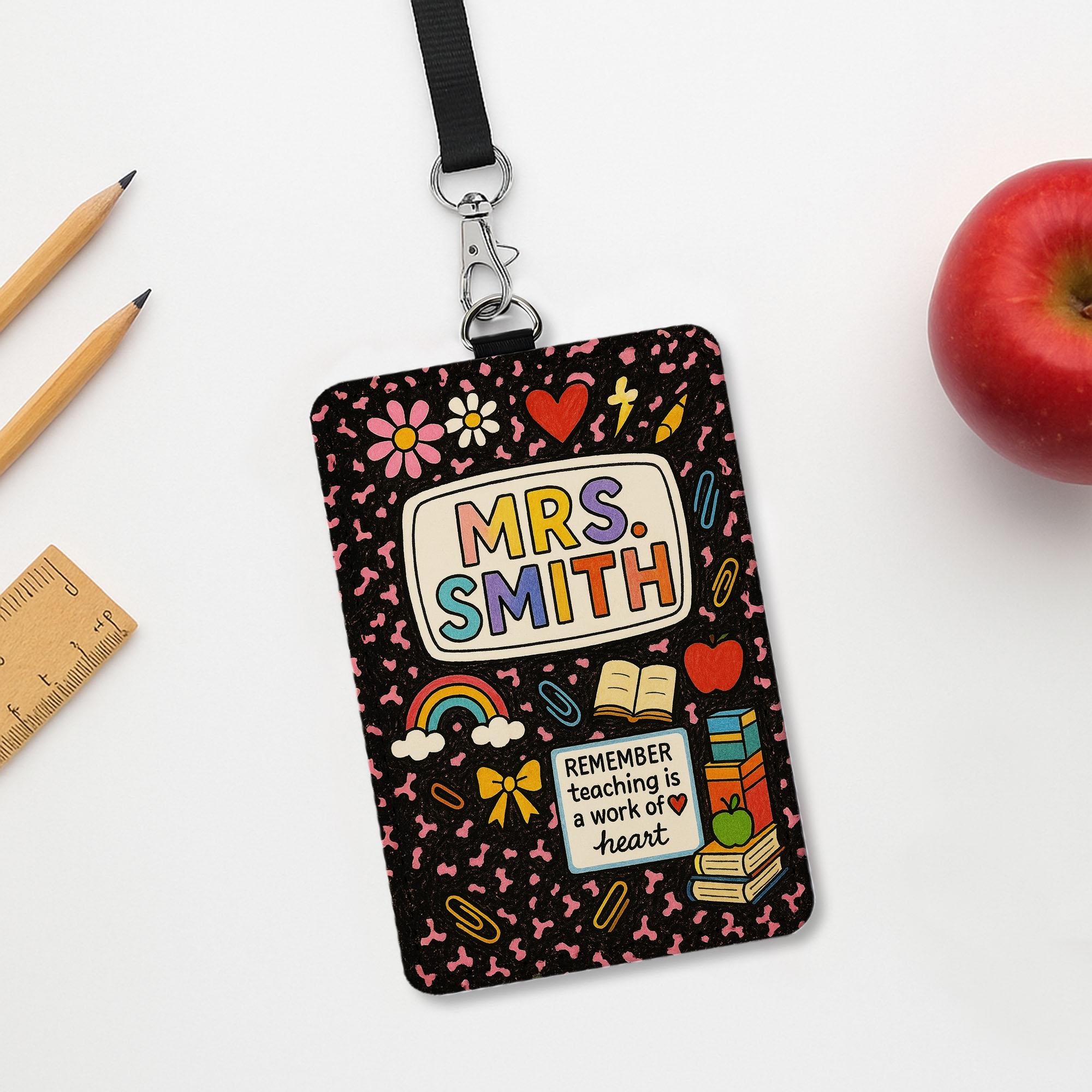 Personalized Teacher Leather Badge Holder, Cute Rainbow ID Card, Back to School Name Tag, Teaching is a Work of Heart Lanyard