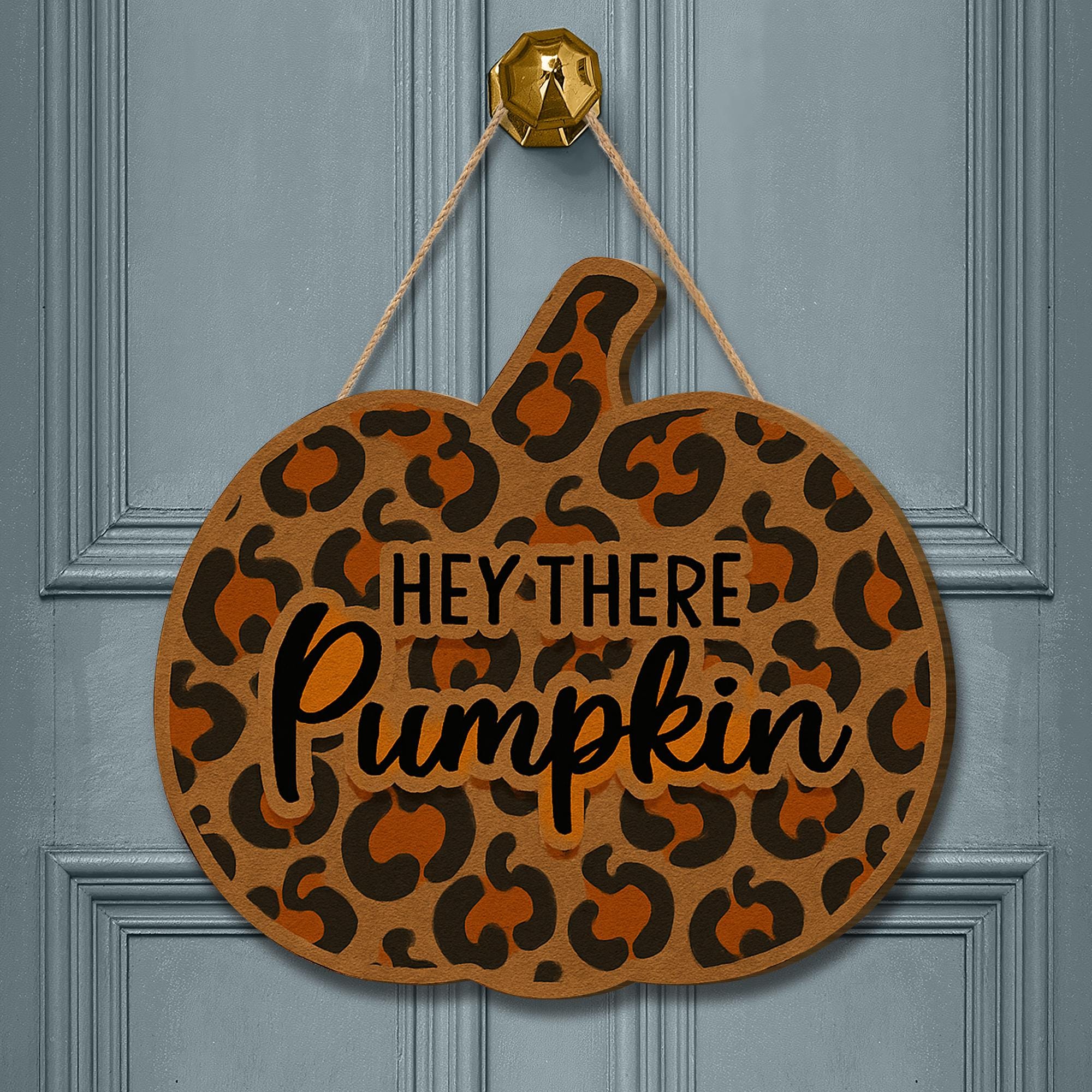 Hey There Pumpkin Door Sign – Leopard Print Fall Decor – Cute Autumn Pumpkin Sign – Rustic Farmhouse Door Hanger – Fall Entryway Decor