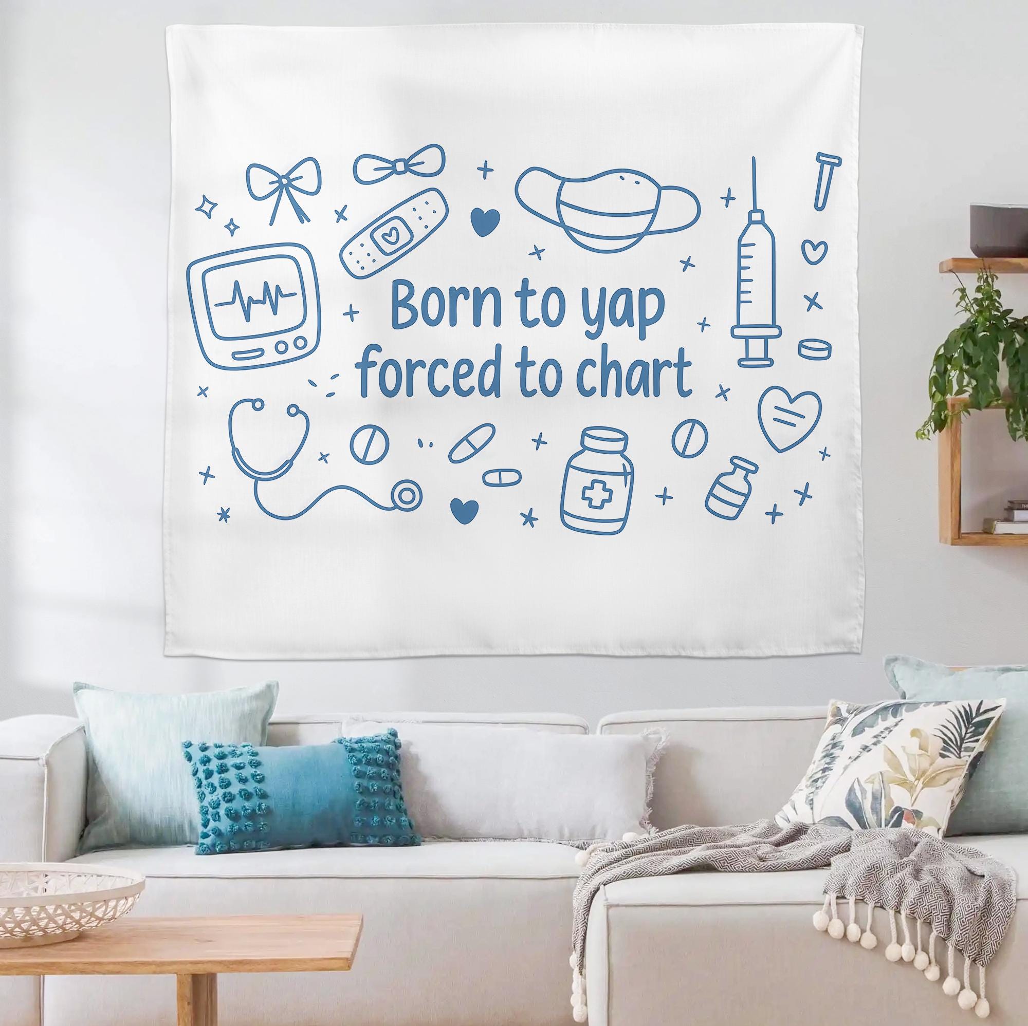Funny Nurse Tapestry – Born to Yap Forced to Chart Wall Art – Medical Humor Decor for Nurses – Cute Hospital Break Room or Office Banner