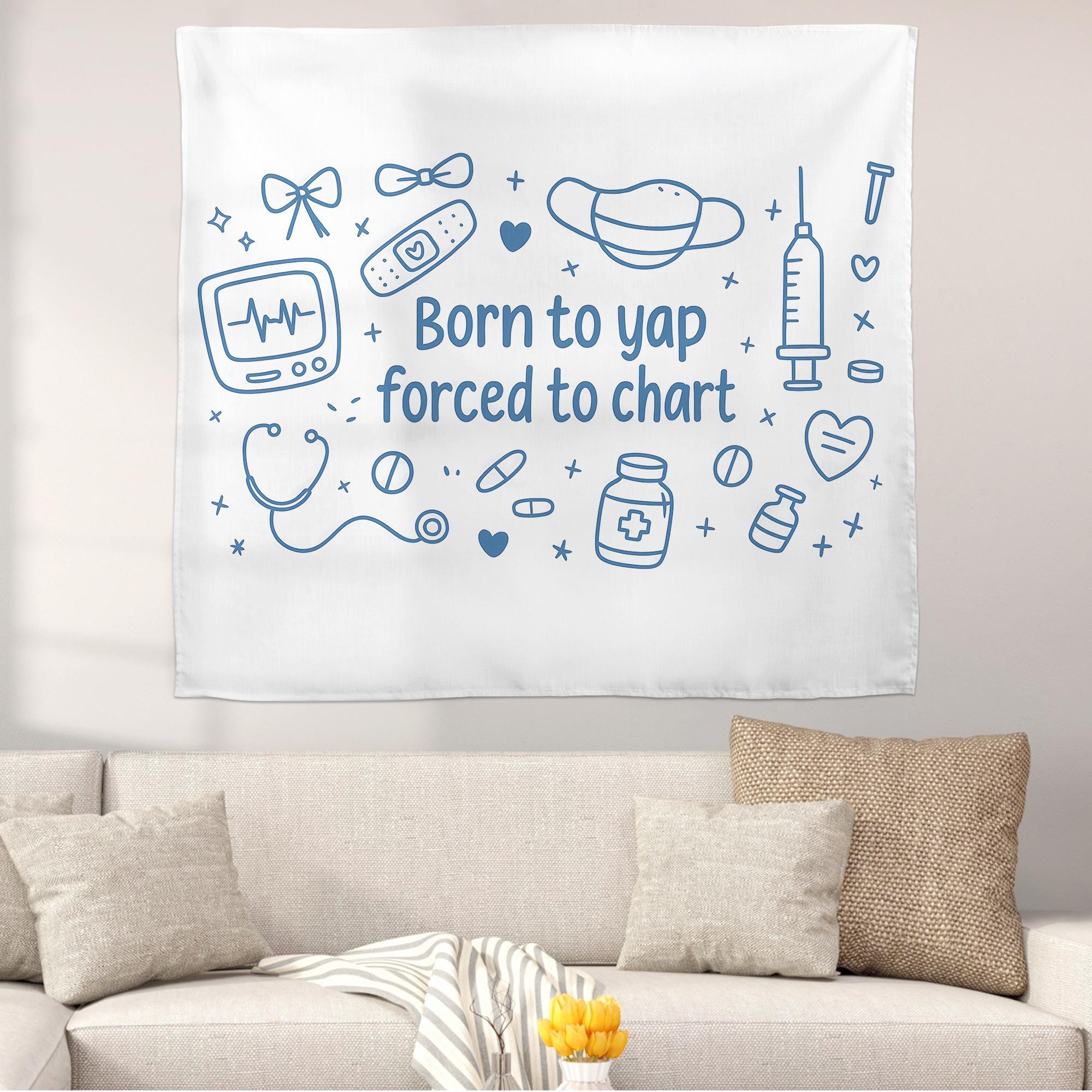 Funny Nurse Tapestry – Born to Yap Forced to Chart Wall Art – Medical Humor Decor for Nurses – Cute Hospital Break Room or Office Banner